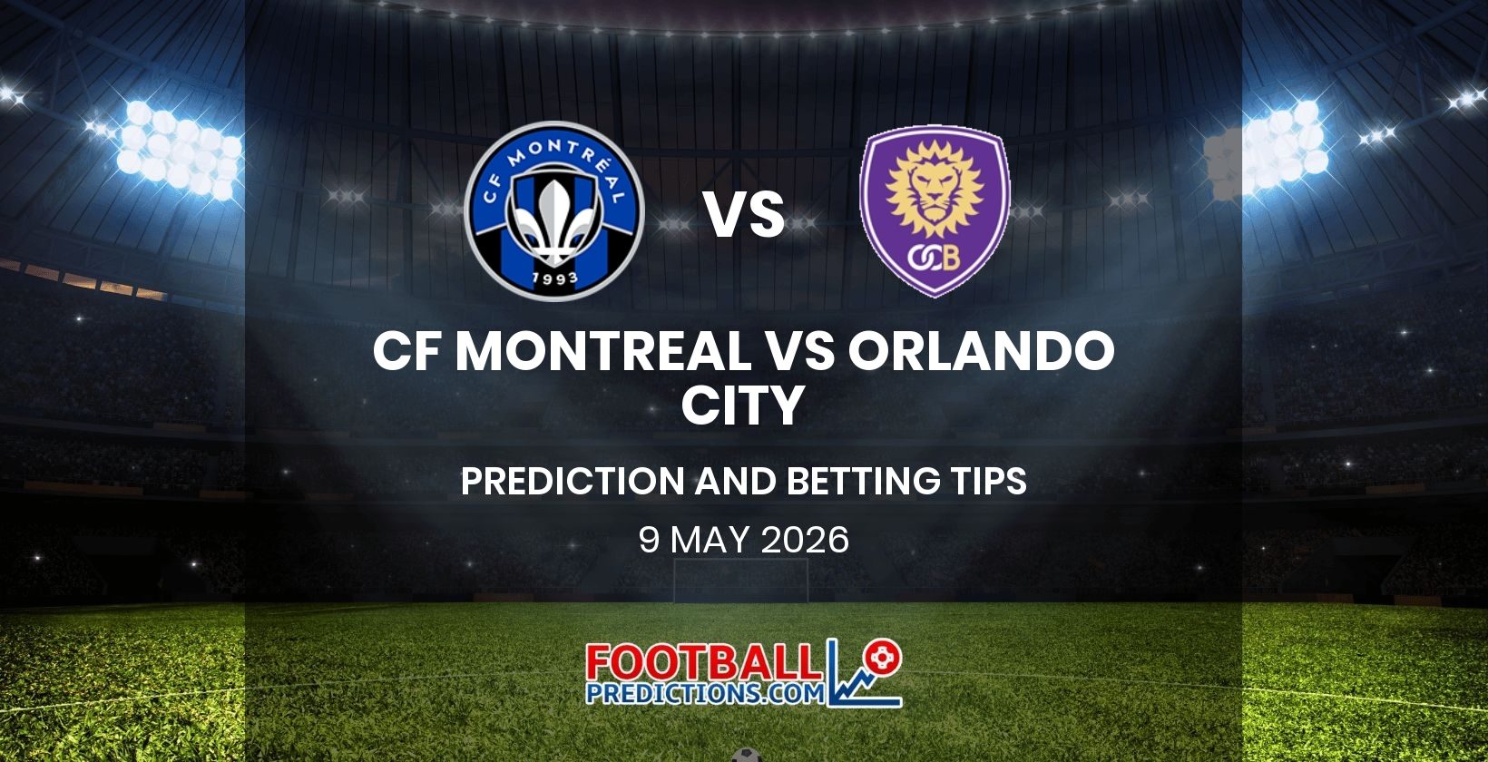 CF Montreal vs Orlando City Prediction and Betting Tips 9 May 2026