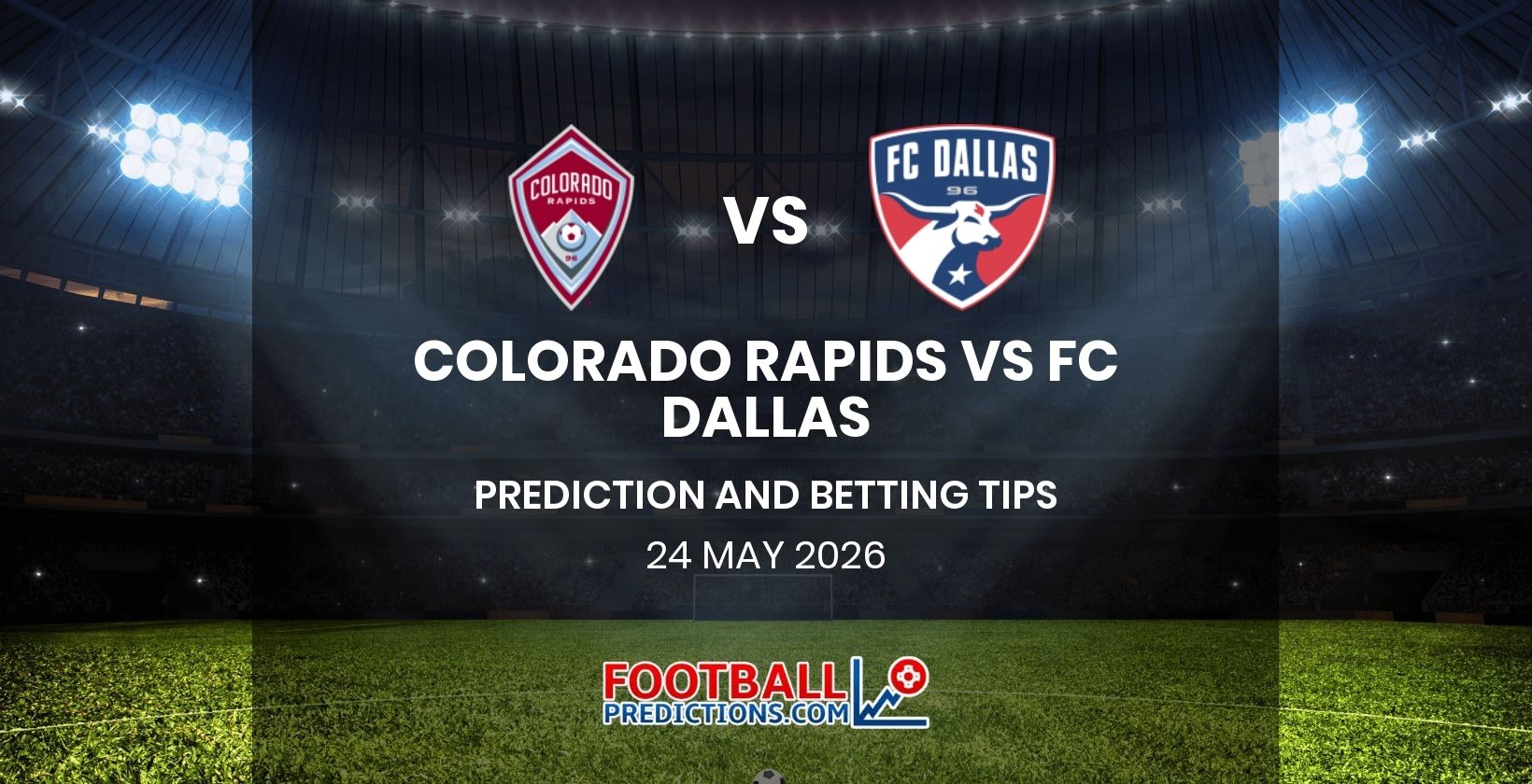Colorado Rapids vs FC Dallas Prediction and Betting Tips 24 May 2026