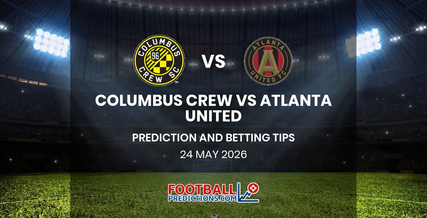 Columbus Crew vs Atlanta United Prediction and Betting Tips 24 May 2026