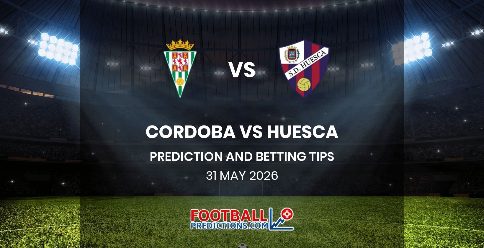 Cordoba vs Huesca Prediction and Betting Tips 31 May 2026