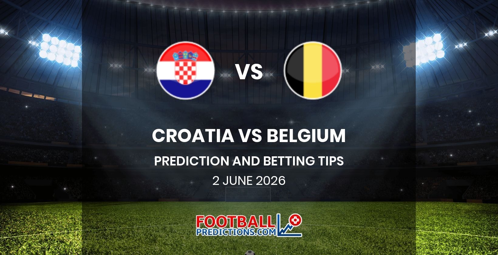 Croatia vs Belgium Prediction and Betting Tips 2 June 2026