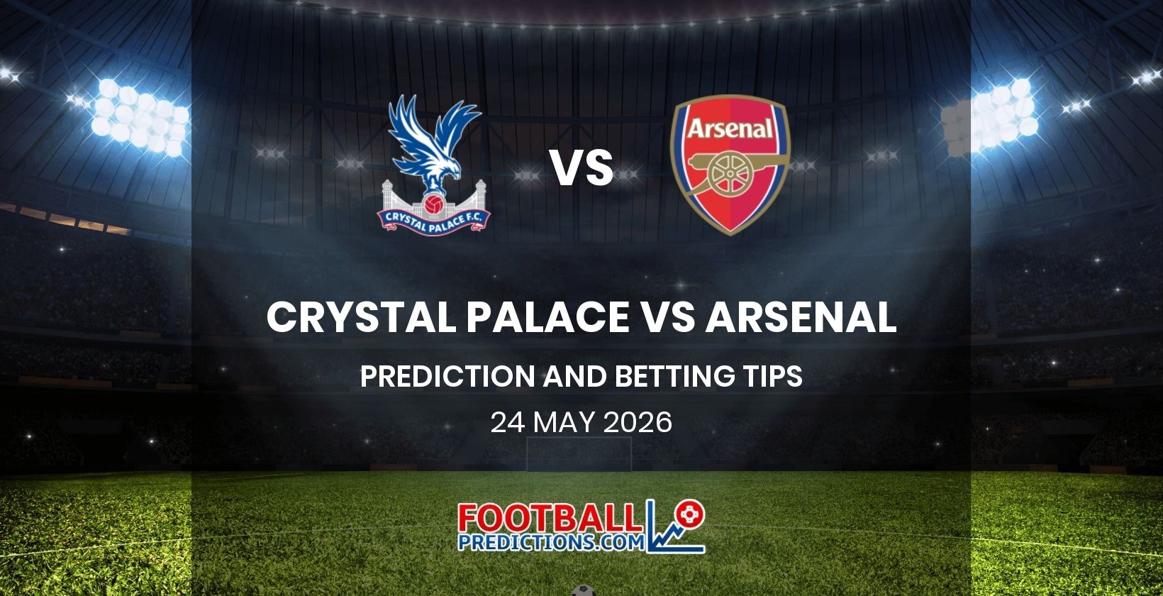 Crystal Palace vs Arsenal Prediction and Betting Tips 24 May 2026