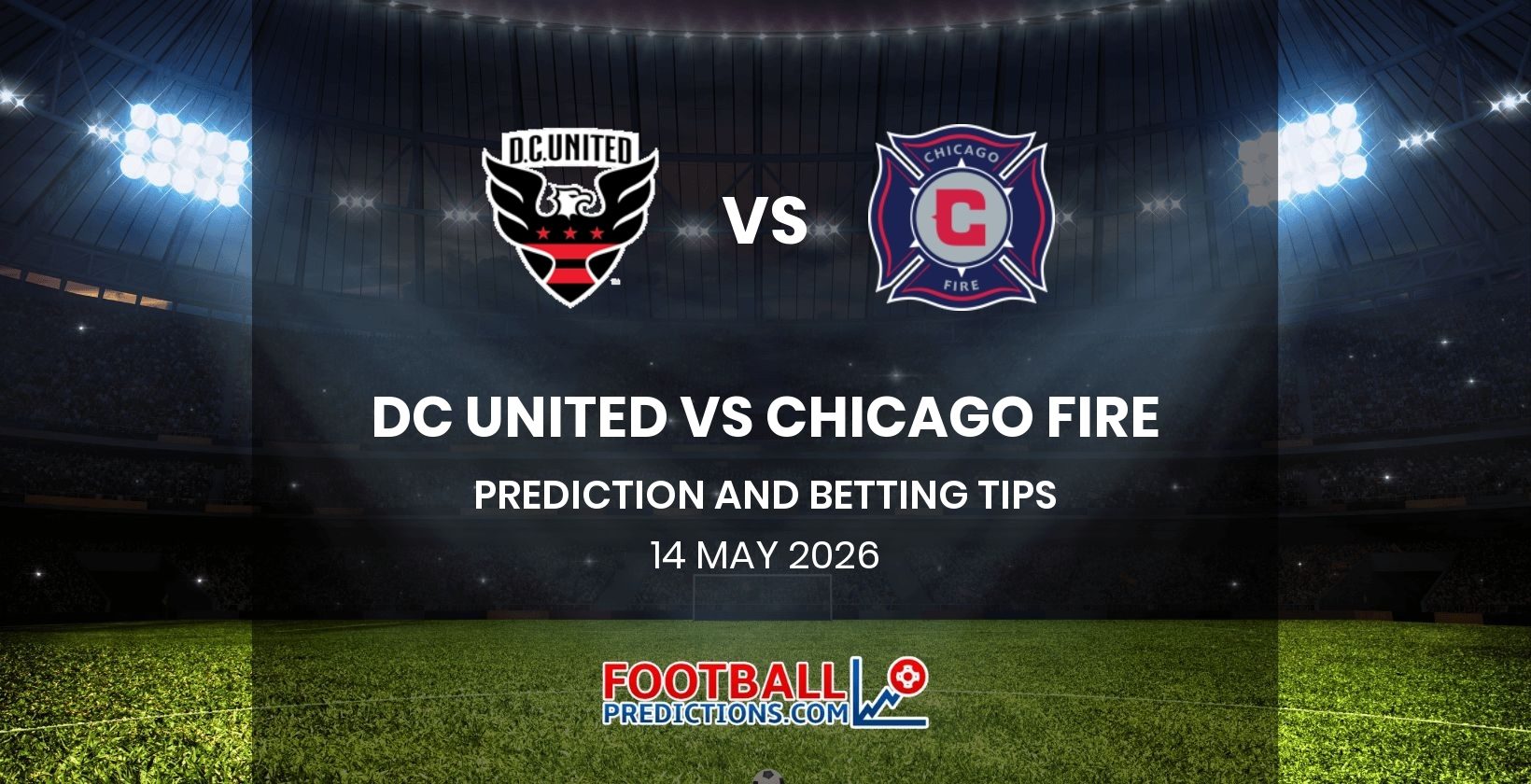 DC United vs Chicago Fire Prediction and Betting Tips 14 May 2026