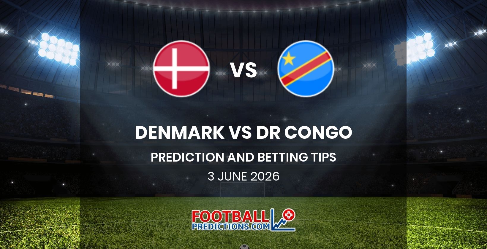 Denmark vs DR Congo Prediction and Betting Tips 3 June 2026
