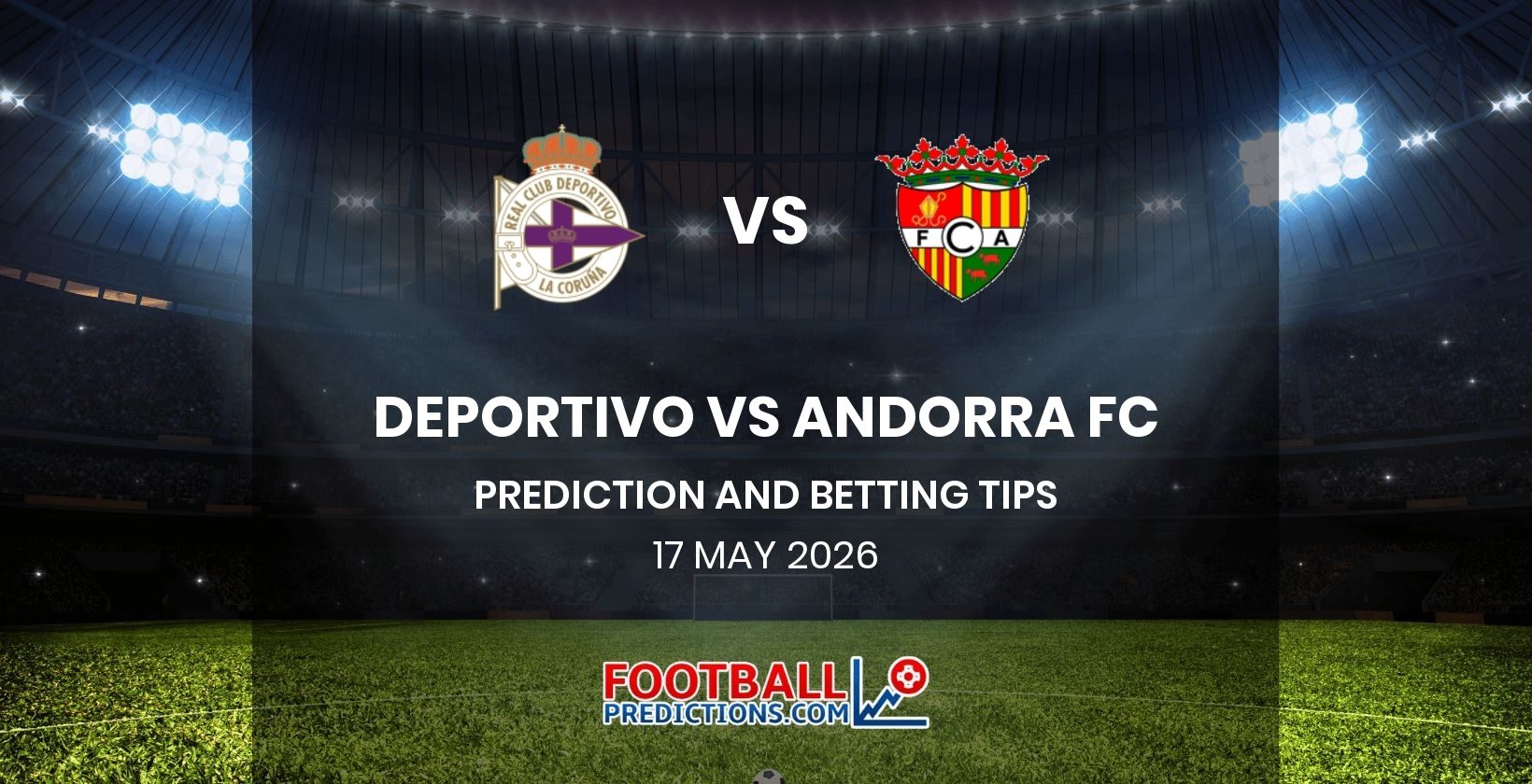 Deportivo vs Andorra FC Prediction and Betting Tips 17 May 2026