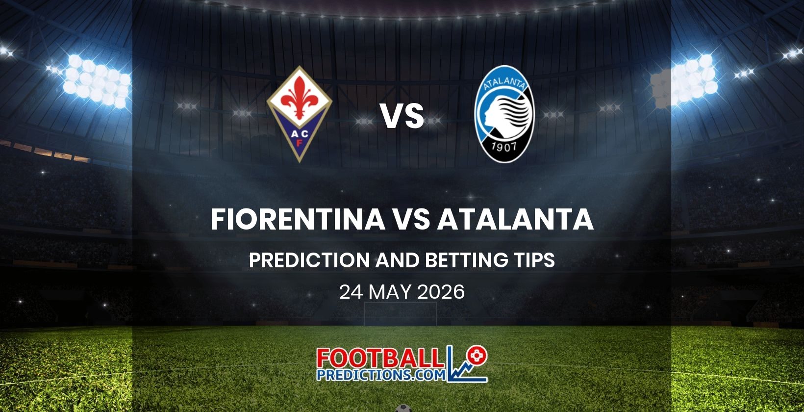 Fiorentina vs Atalanta Prediction and Betting Tips 24 May 2026