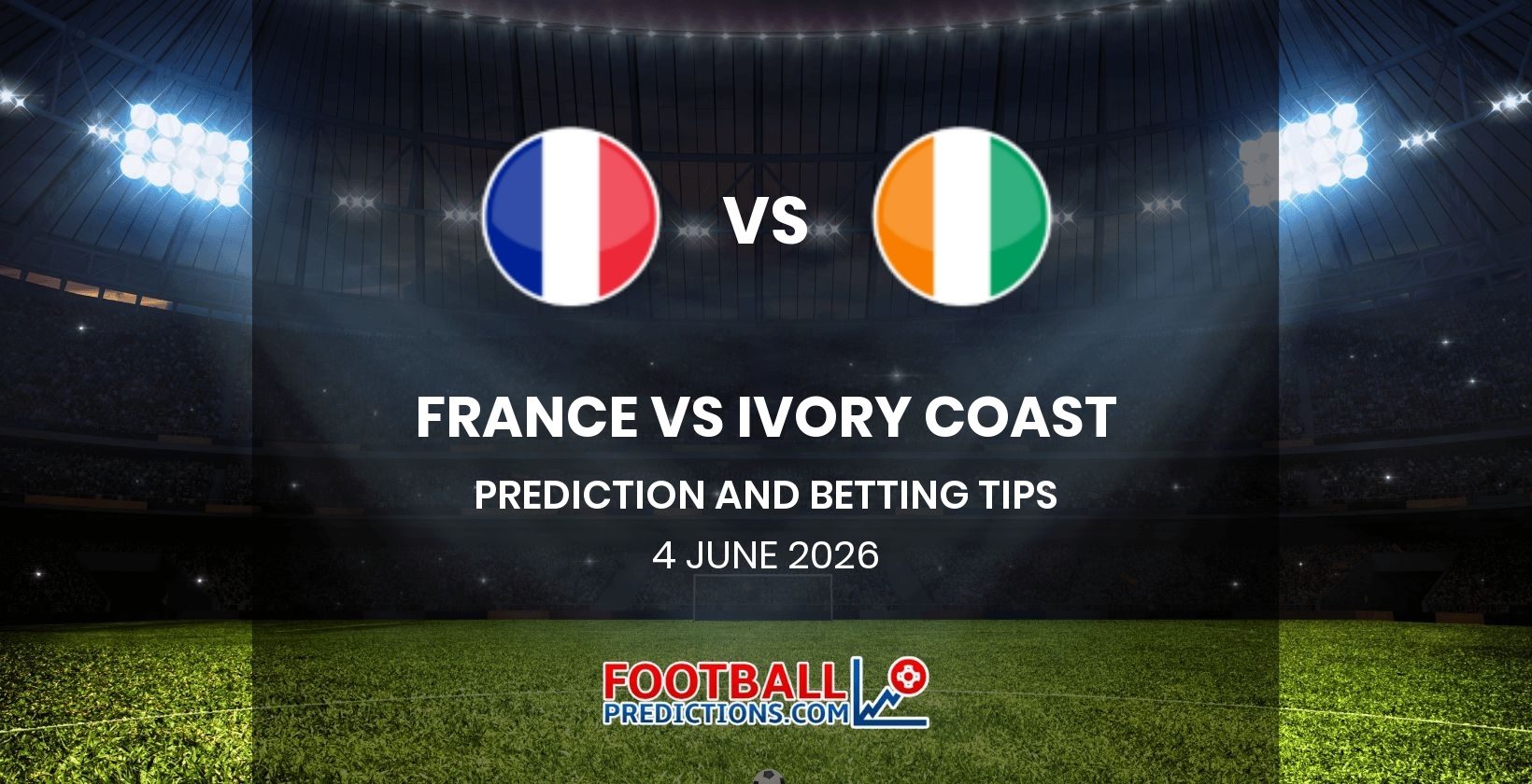 France vs Ivory Coast Prediction and Betting Tips 4 June 2026