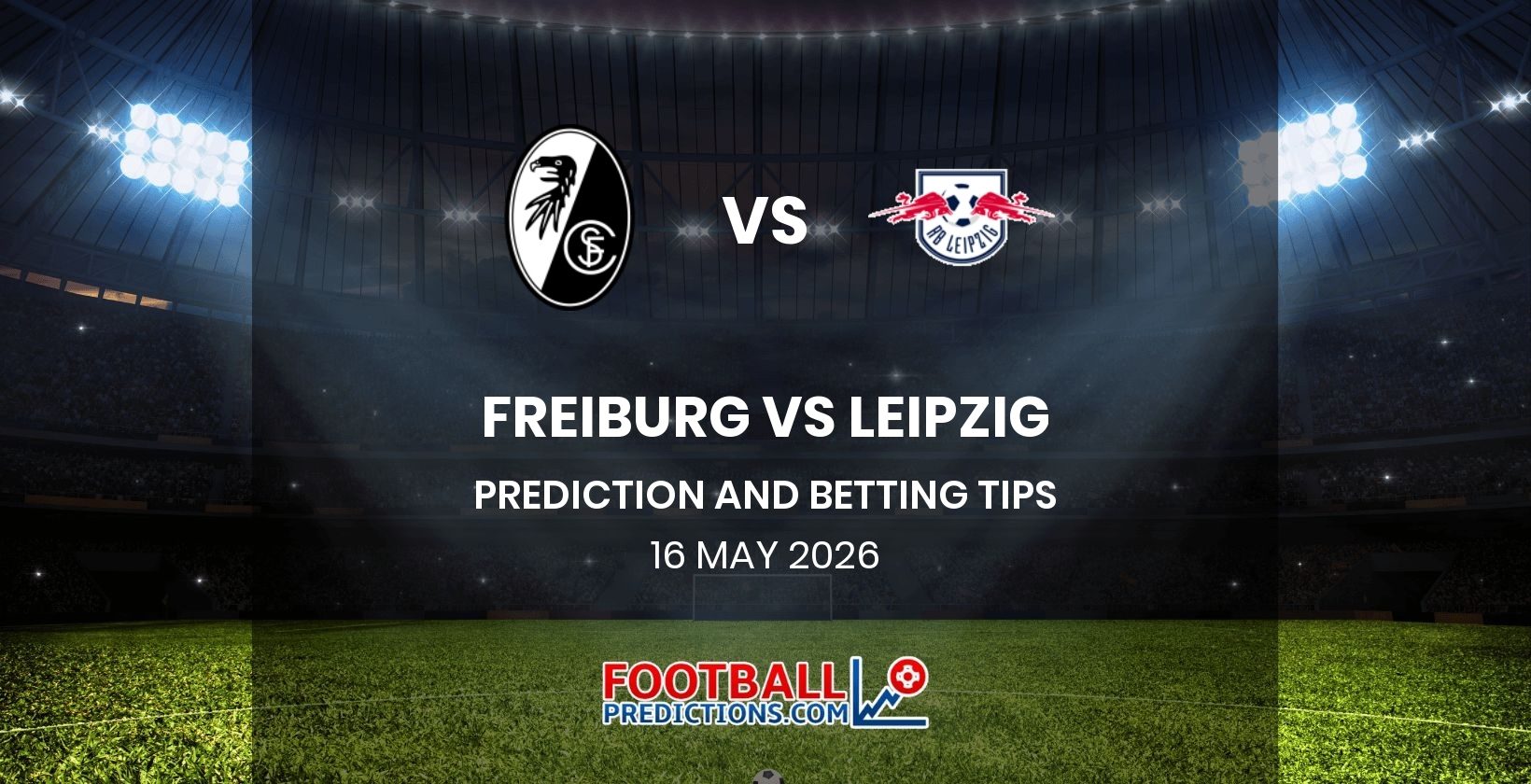 Freiburg vs Leipzig Prediction and Betting Tips 16 May 2026