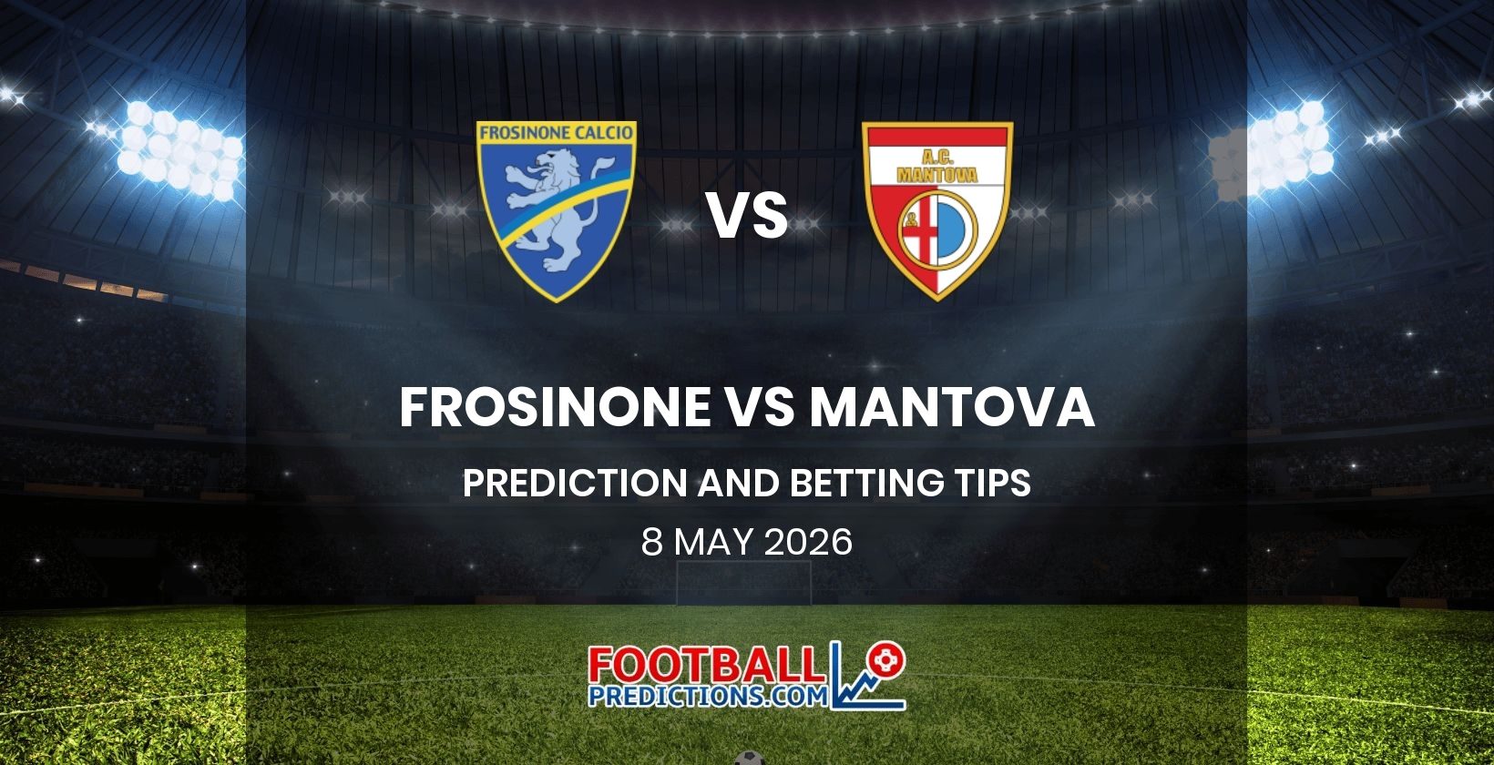 Frosinone vs Mantova Prediction and Betting Tips 8 May 2026