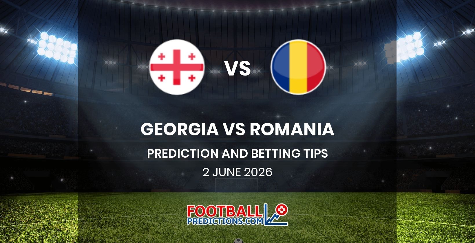 Georgia vs Romania Prediction and Betting Tips 2 June 2026