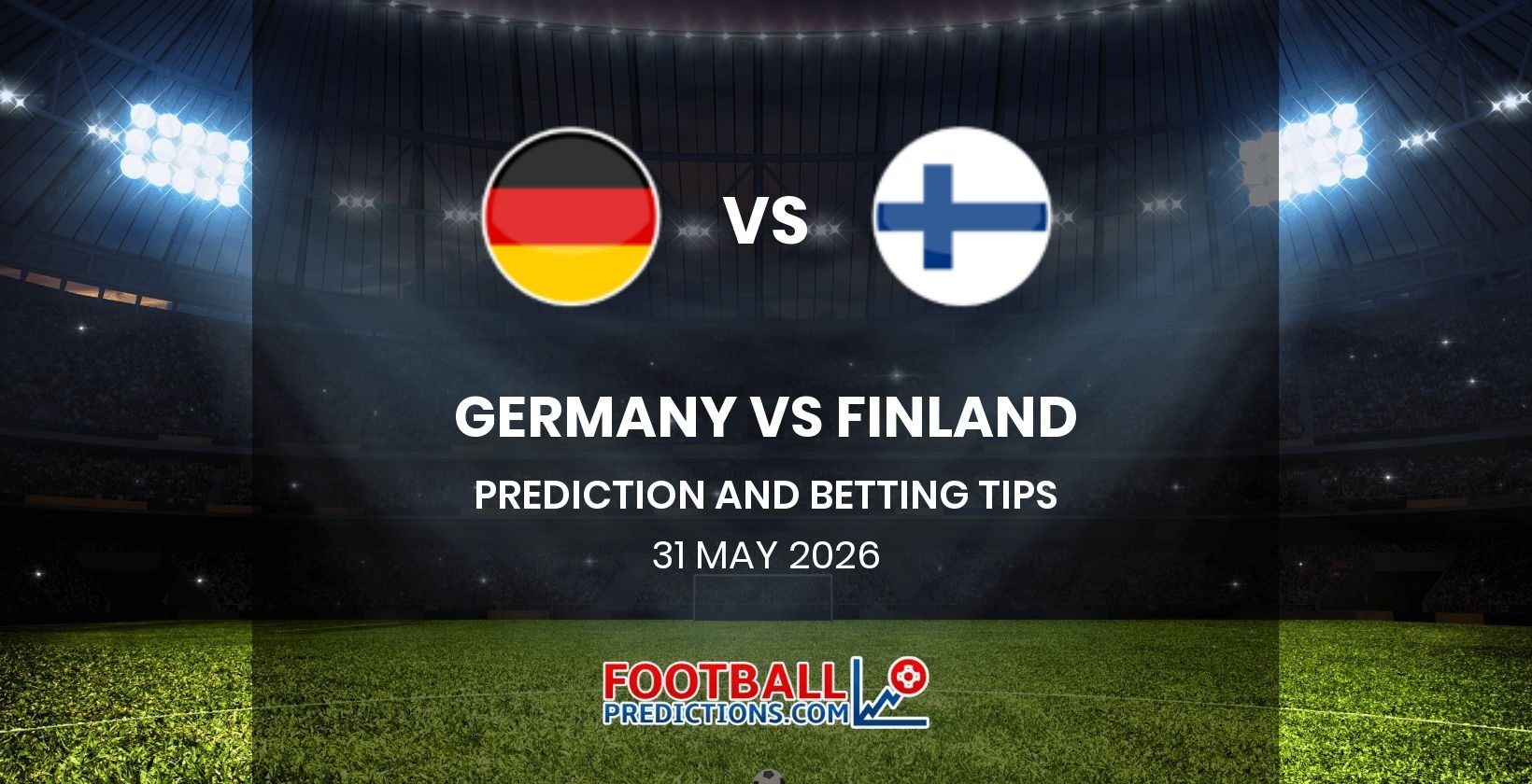 Germany vs Finland Prediction and Betting Tips 31 May 2026