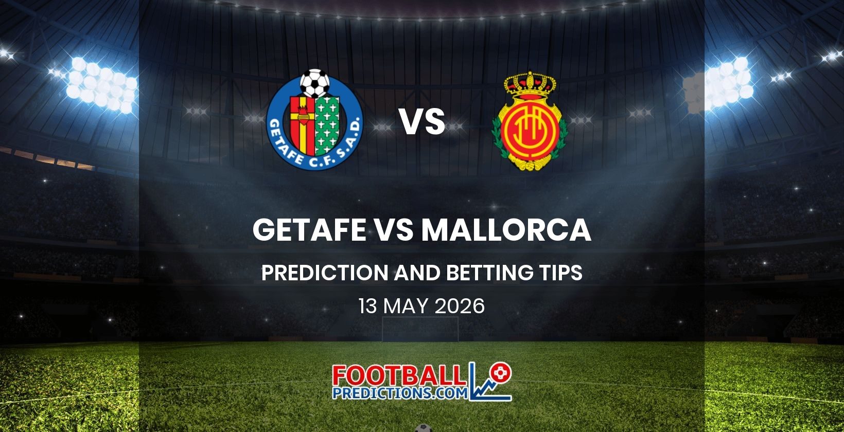 Getafe vs Mallorca Prediction and Betting Tips 13 May 2026