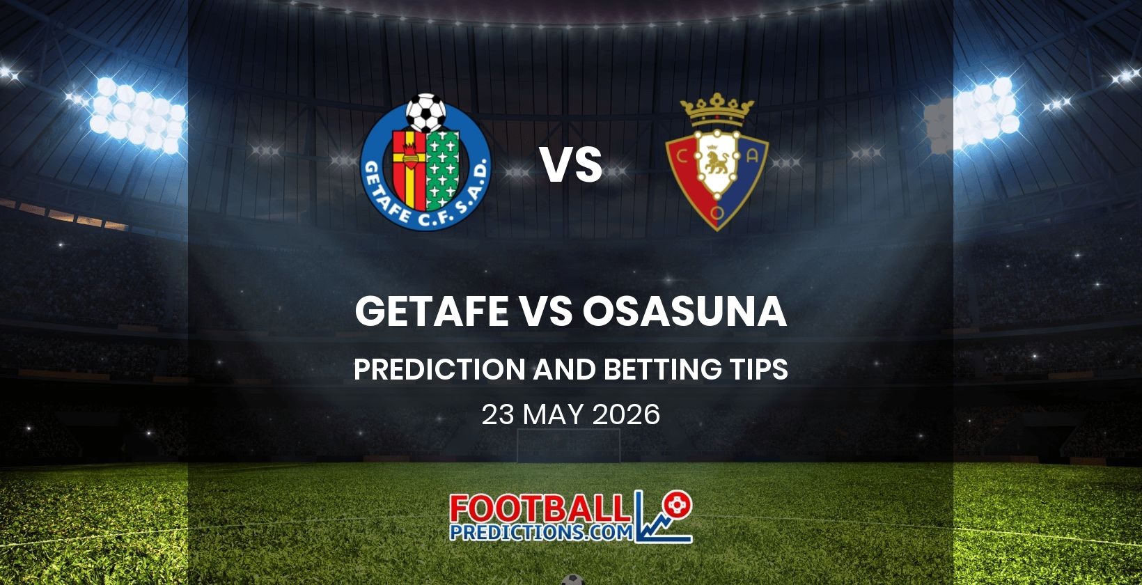 Getafe vs Osasuna Prediction and Betting Tips 23 May 2026