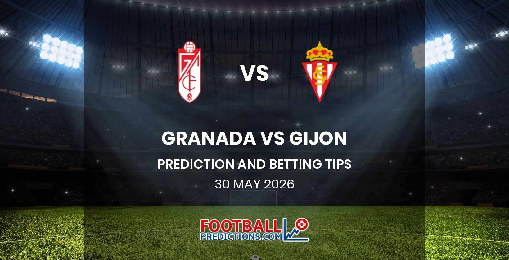 Granada vs Gijon Prediction and Betting Tips 30 May 2026