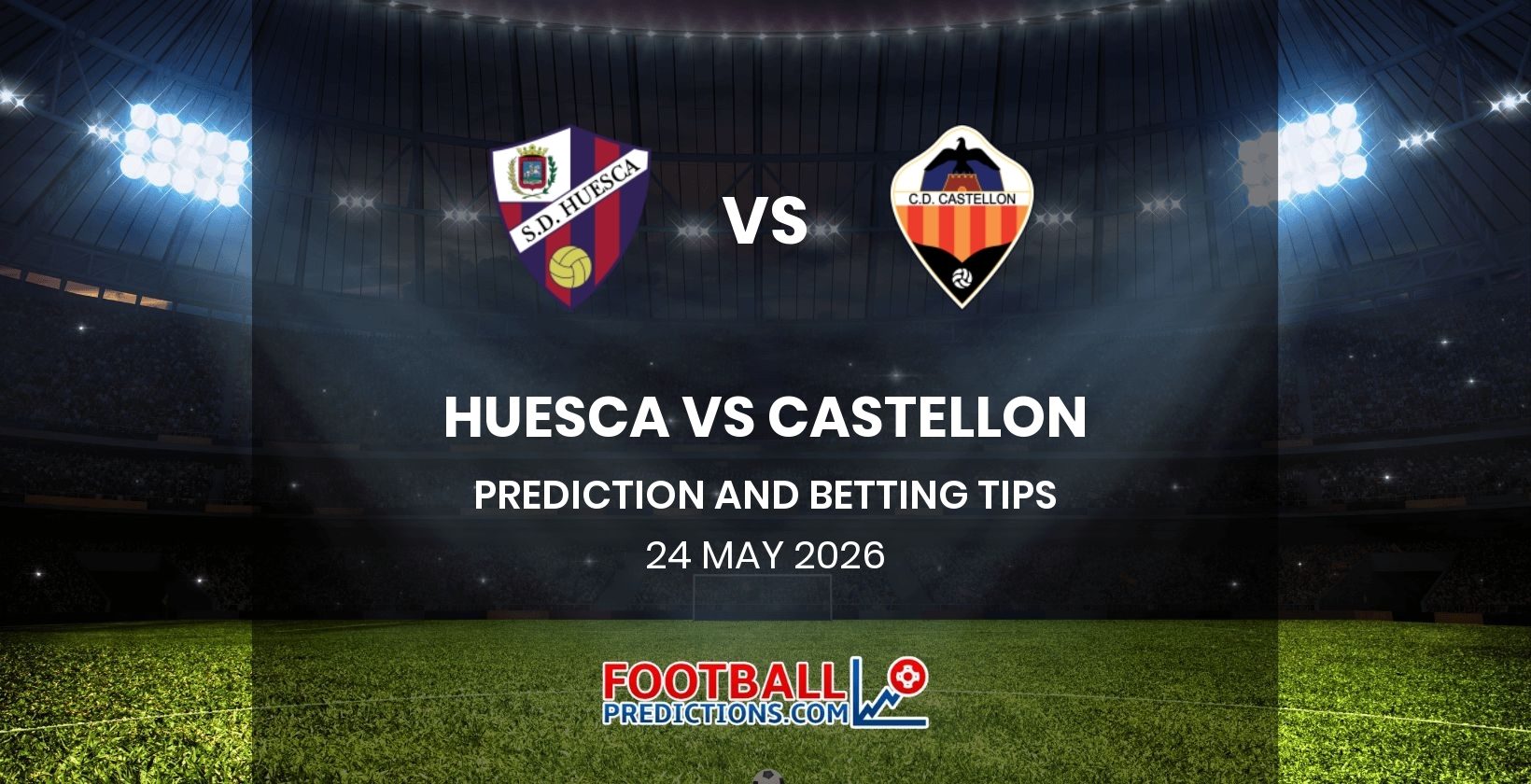 Huesca vs Castellon Prediction and Betting Tips 24 May 2026