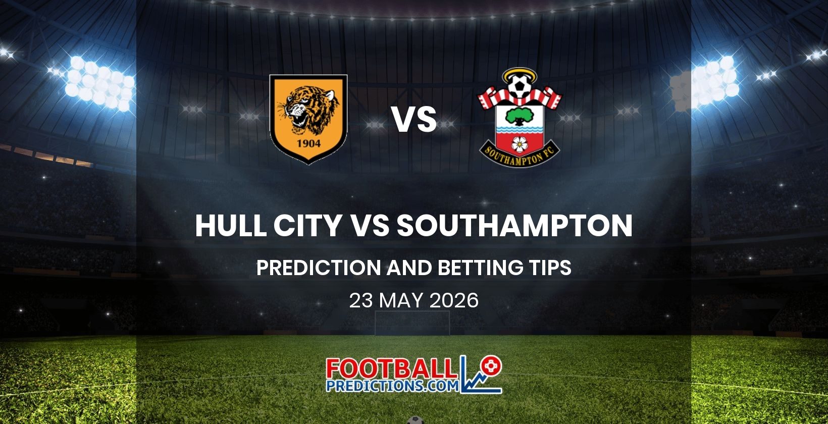 Hull City vs Southampton Prediction and Betting Tips 23 May 2026