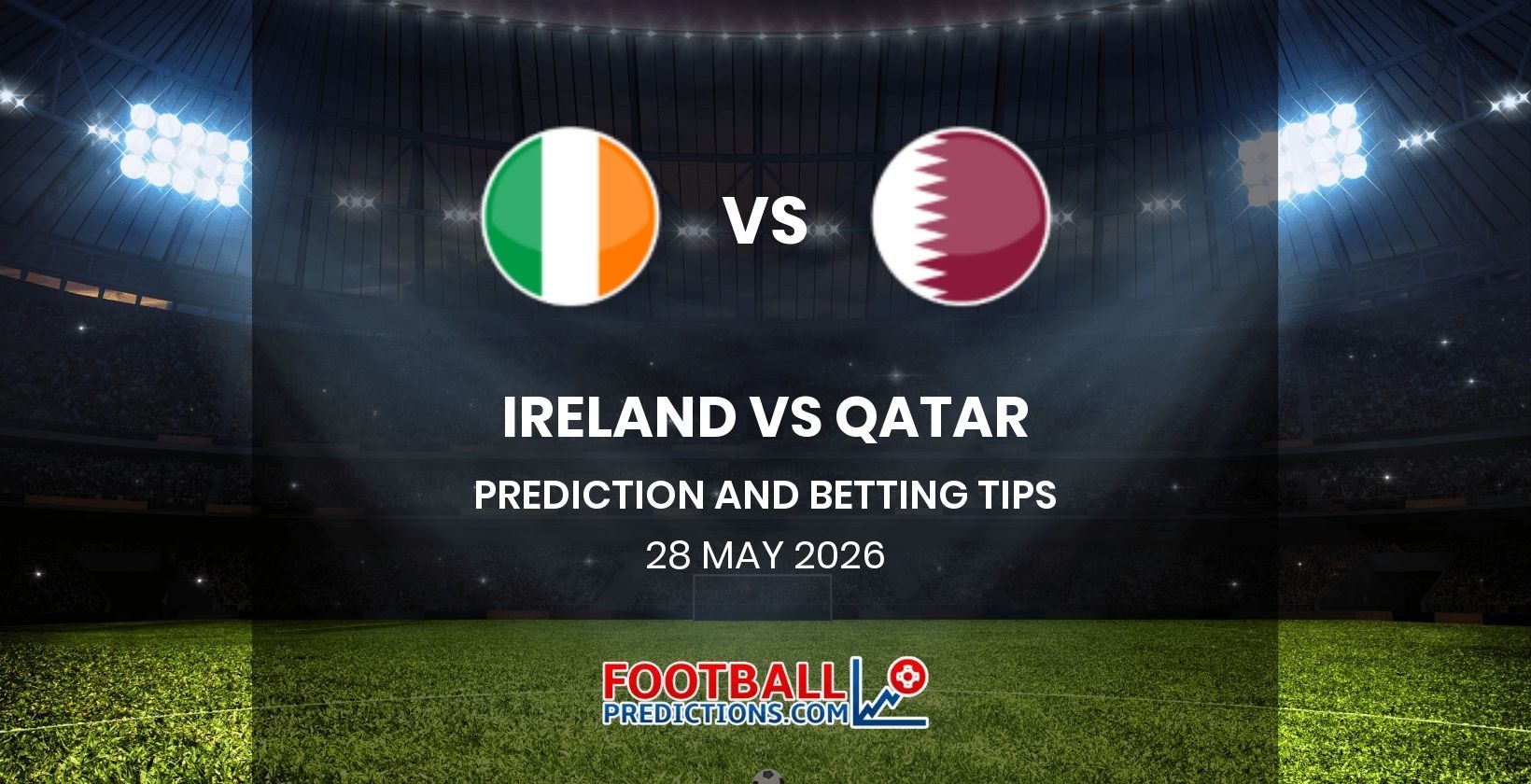 Ireland vs Qatar Prediction and Betting Tips 28 May 2026