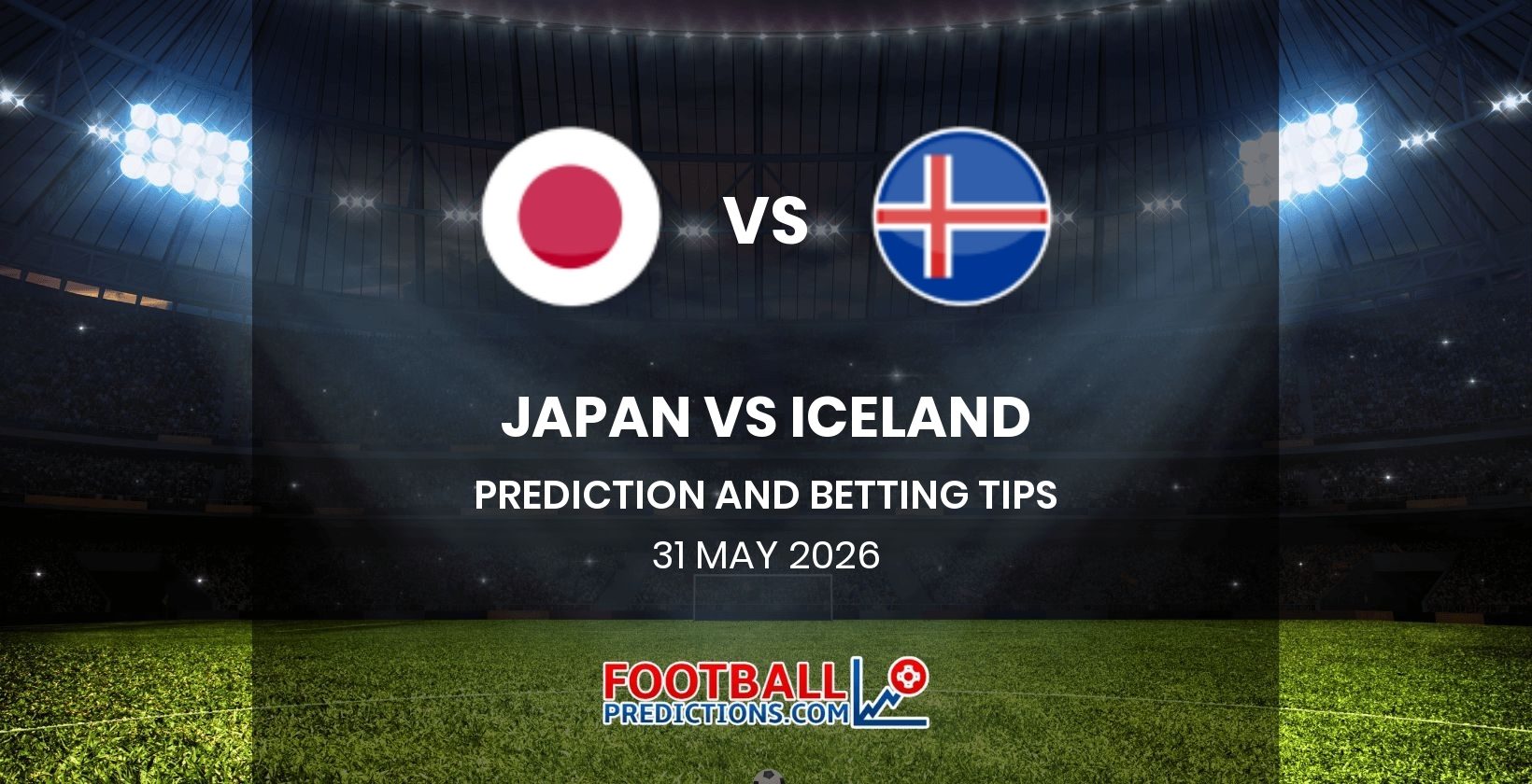 Japan vs Iceland Prediction and Betting Tips 31 May 2026