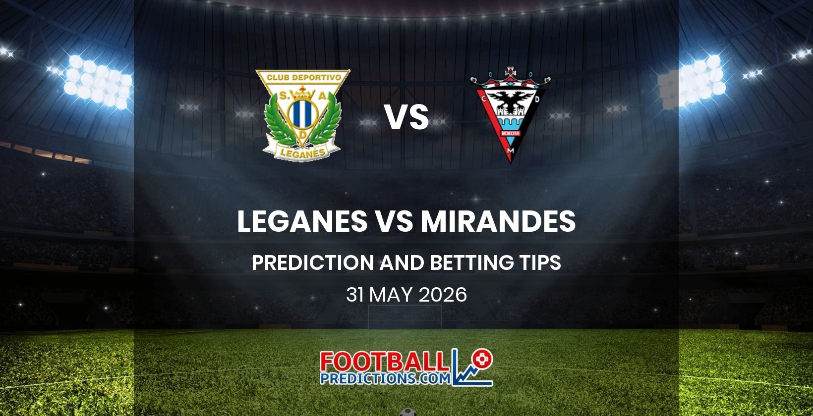 Leganes vs Mirandes Prediction and Betting Tips 31 May 2026