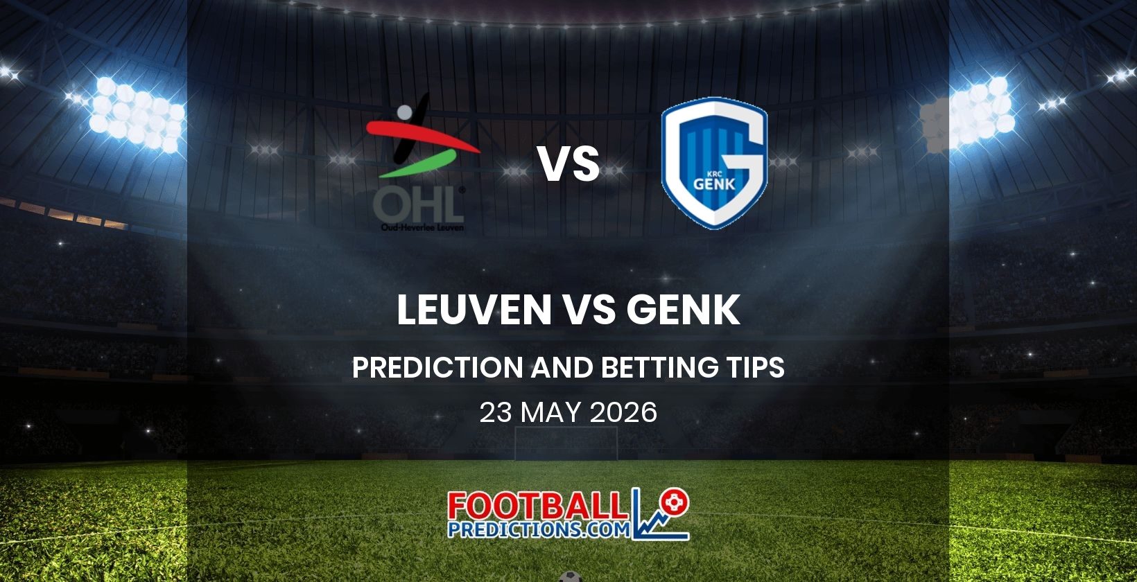 Leuven vs Genk Prediction and Betting Tips 23 May 2026