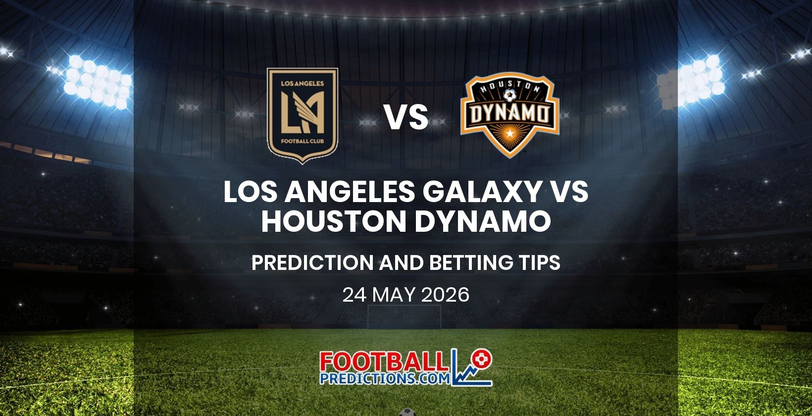Los Angeles Galaxy vs Houston Dynamo Prediction and Betting Tips 24 May 2026
