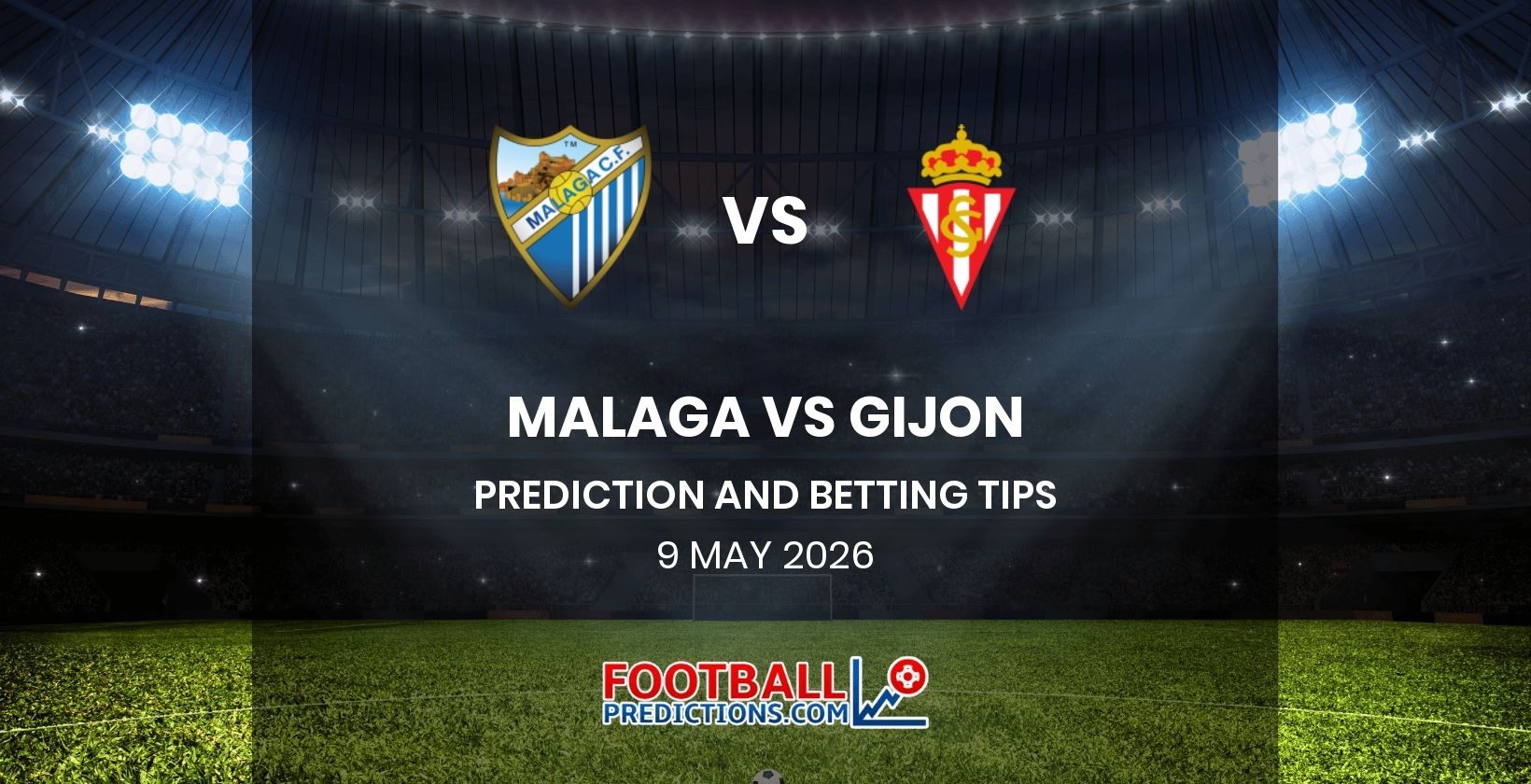 Malaga vs Gijon Prediction and Betting Tips 9 May 2026