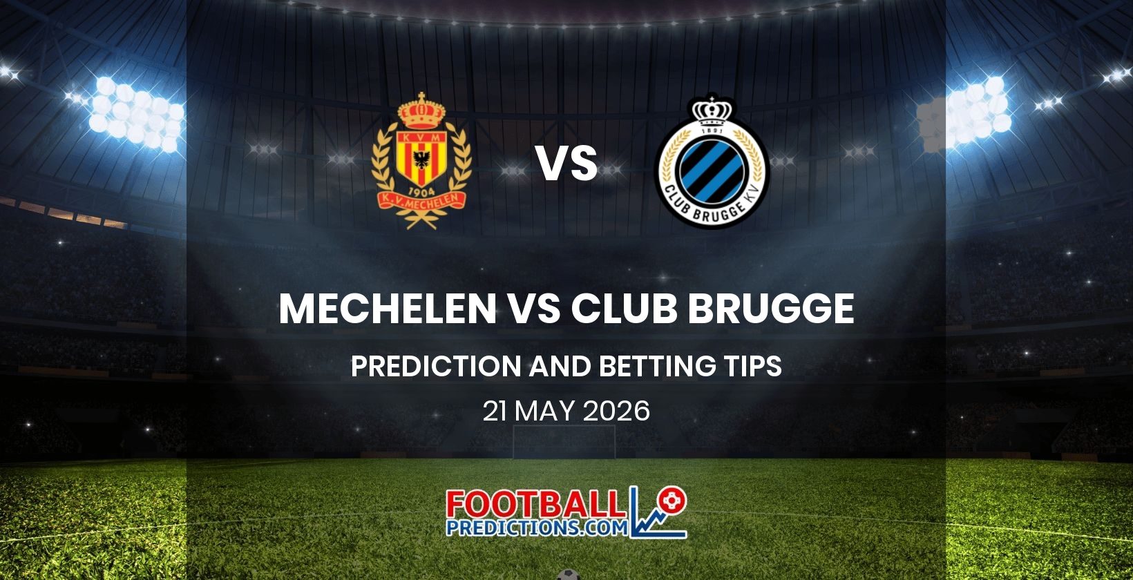 Mechelen vs Club Brugge Prediction and Betting Tips 21 May 2026