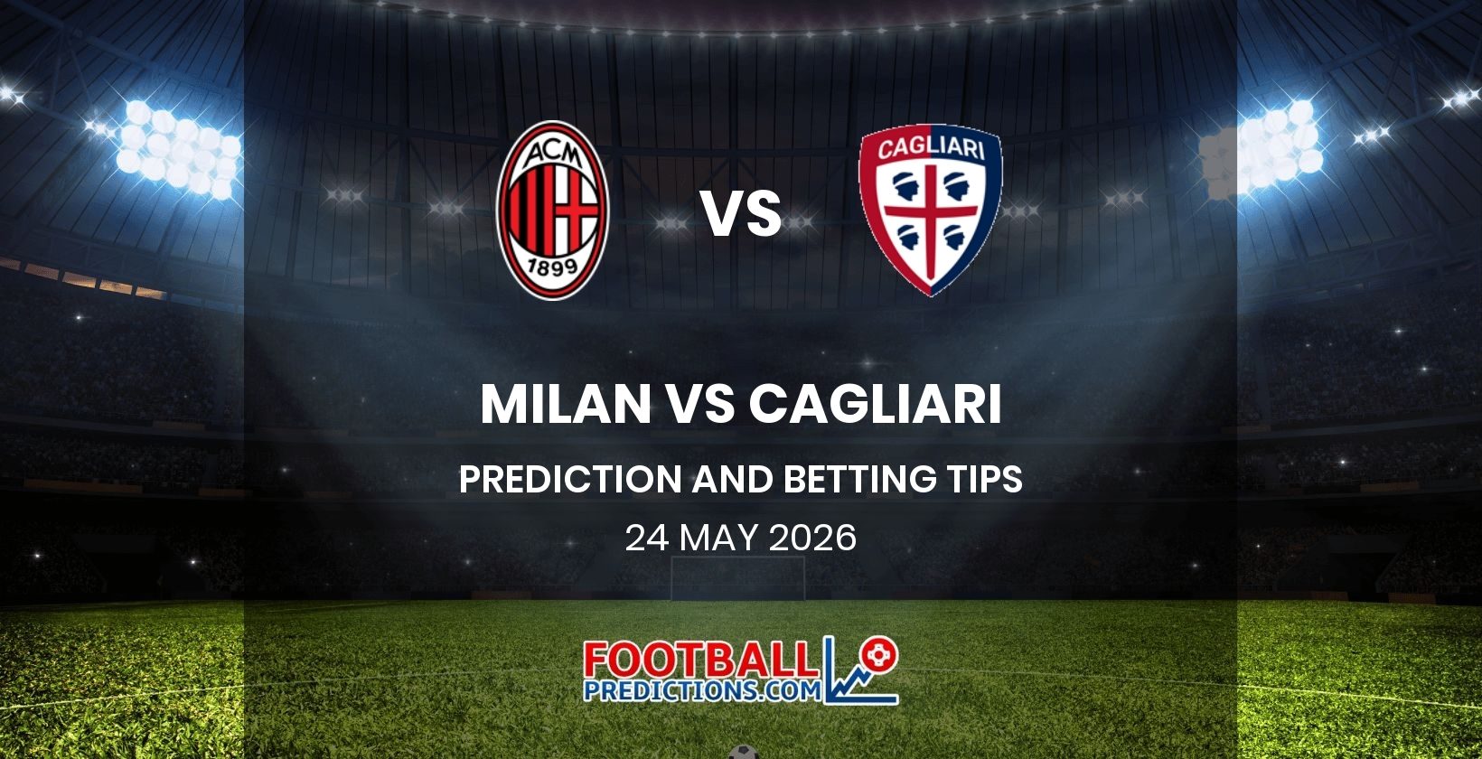 Milan vs Cagliari Prediction and Betting Tips 24 May 2026