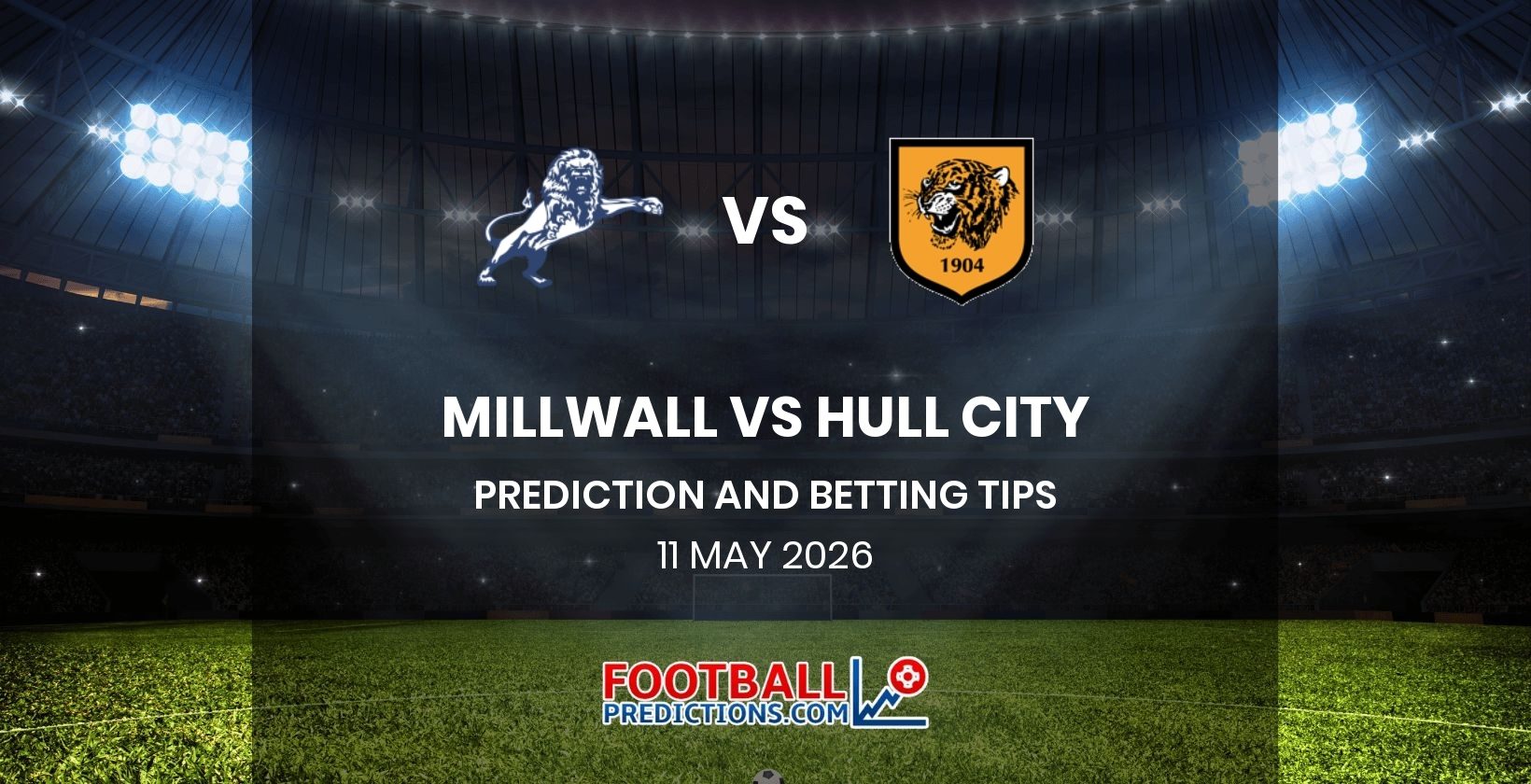 Millwall vs Hull City Prediction and Betting Tips 11 May 2026