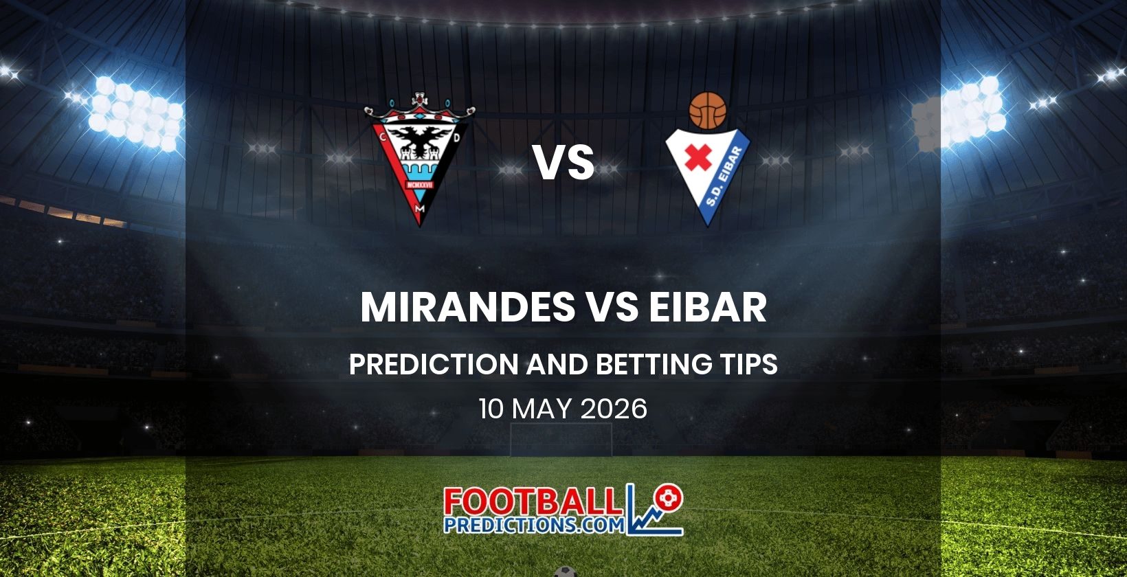 Mirandes vs Eibar Prediction and Betting Tips 10 May 2026