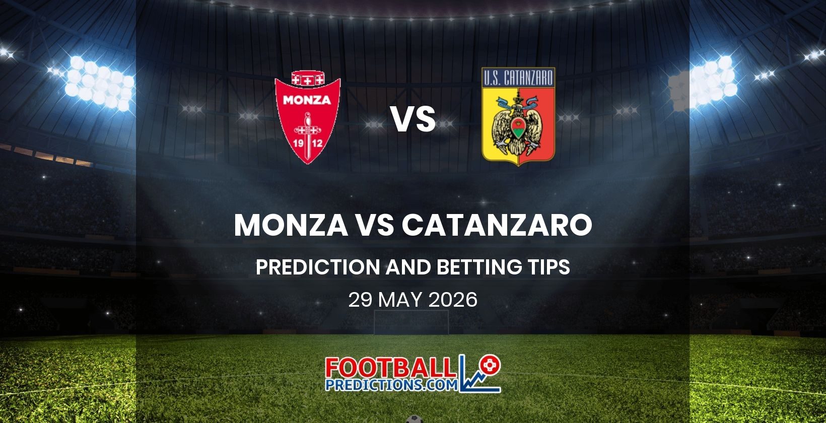 Monza vs Catanzaro Prediction and Betting Tips 29 May 2026