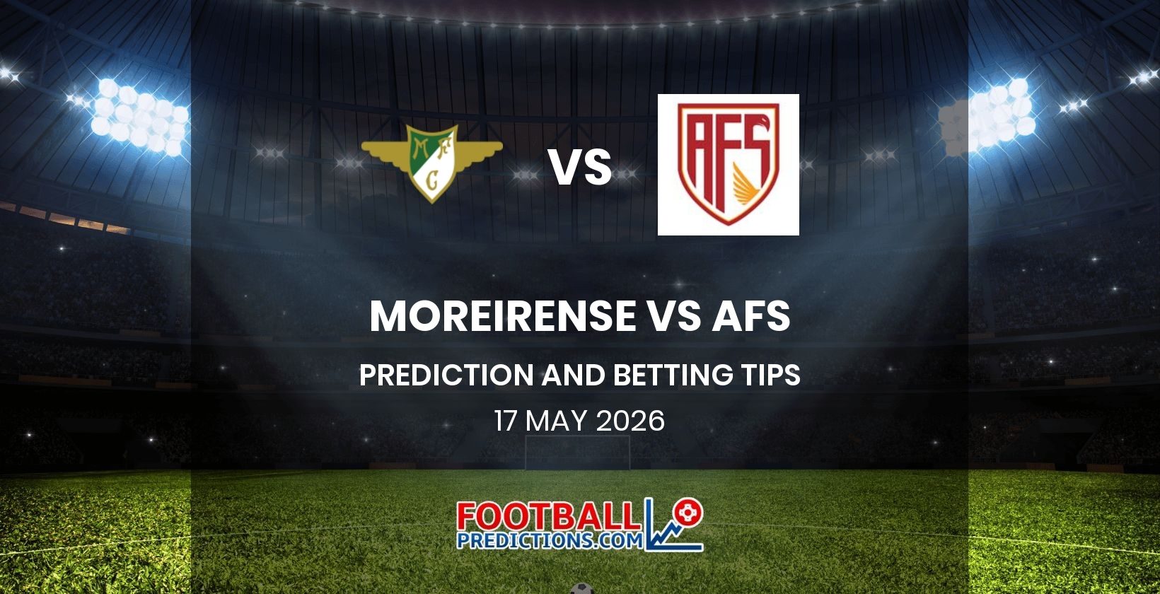 Moreirense vs AFS Prediction and Betting Tips 17 May 2026