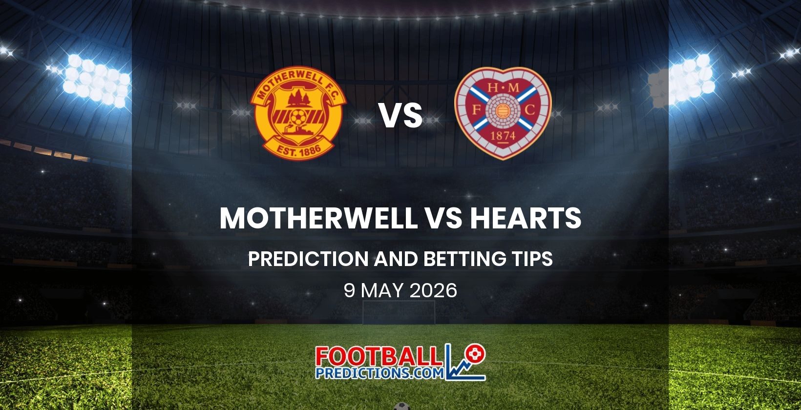 Motherwell vs Hearts Prediction and Betting Tips 9 May 2026