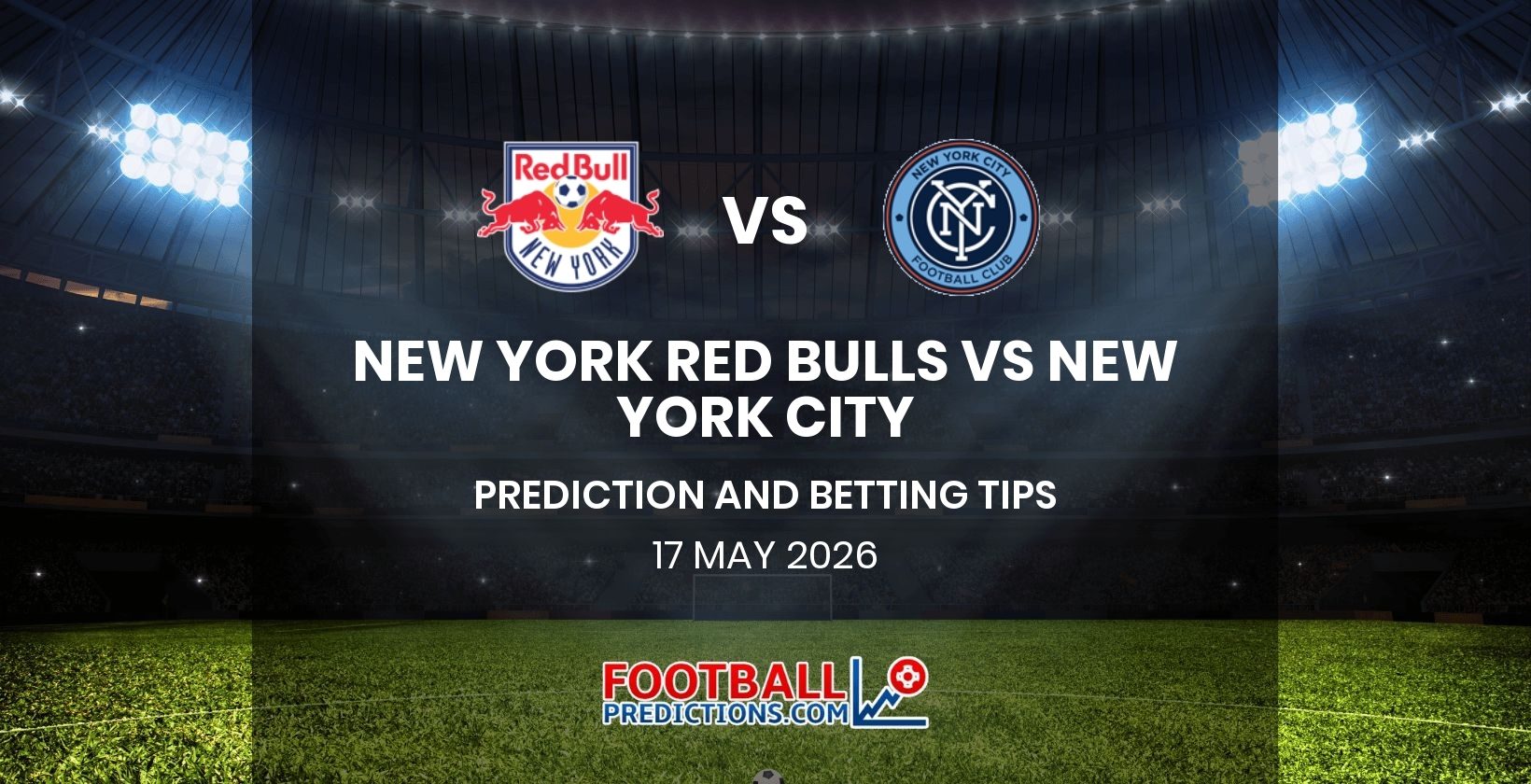 New York Red Bulls vs New York City Prediction and Betting Tips 17 May 2026
