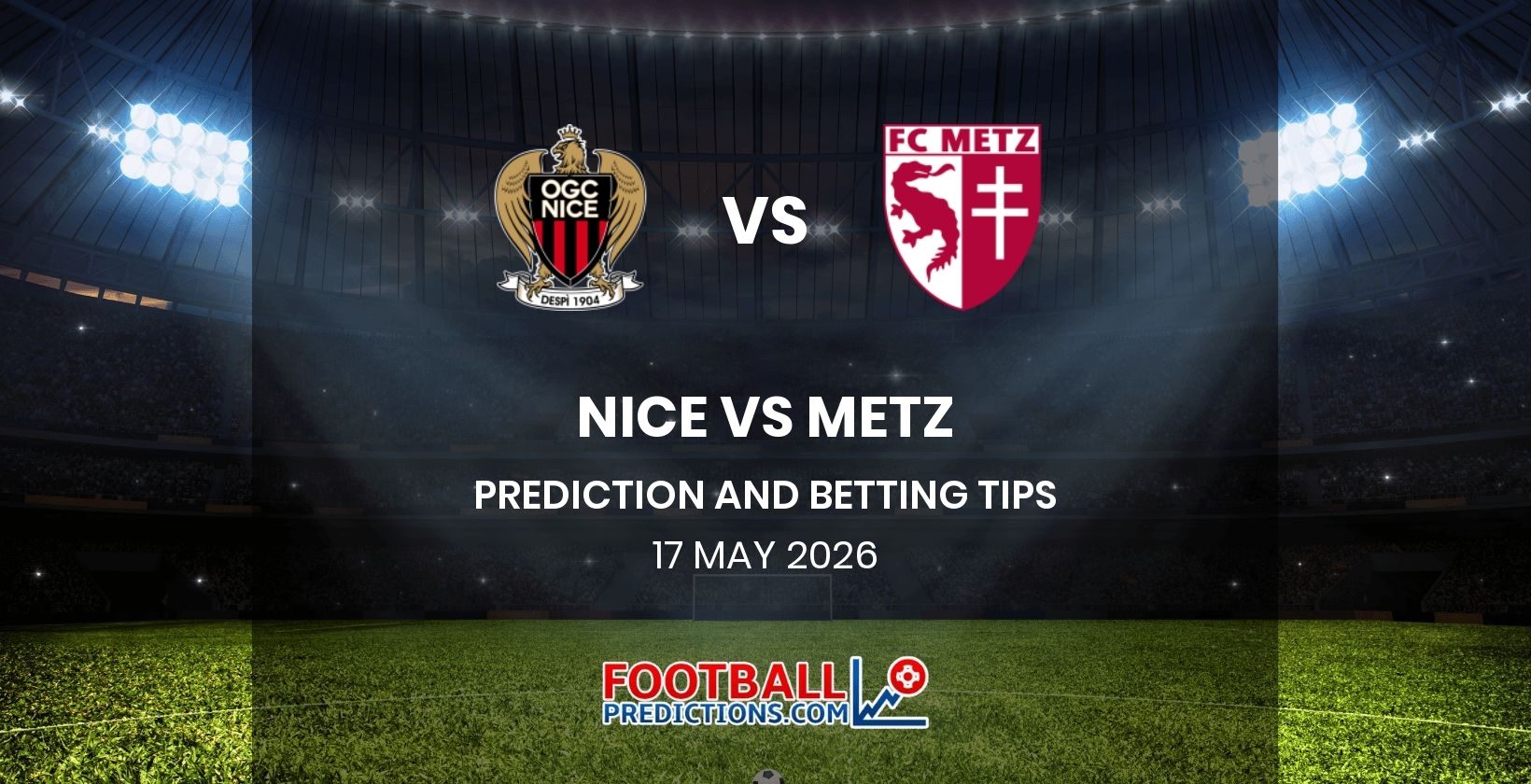 Nice vs Metz Prediction and Betting Tips 17 May 2026