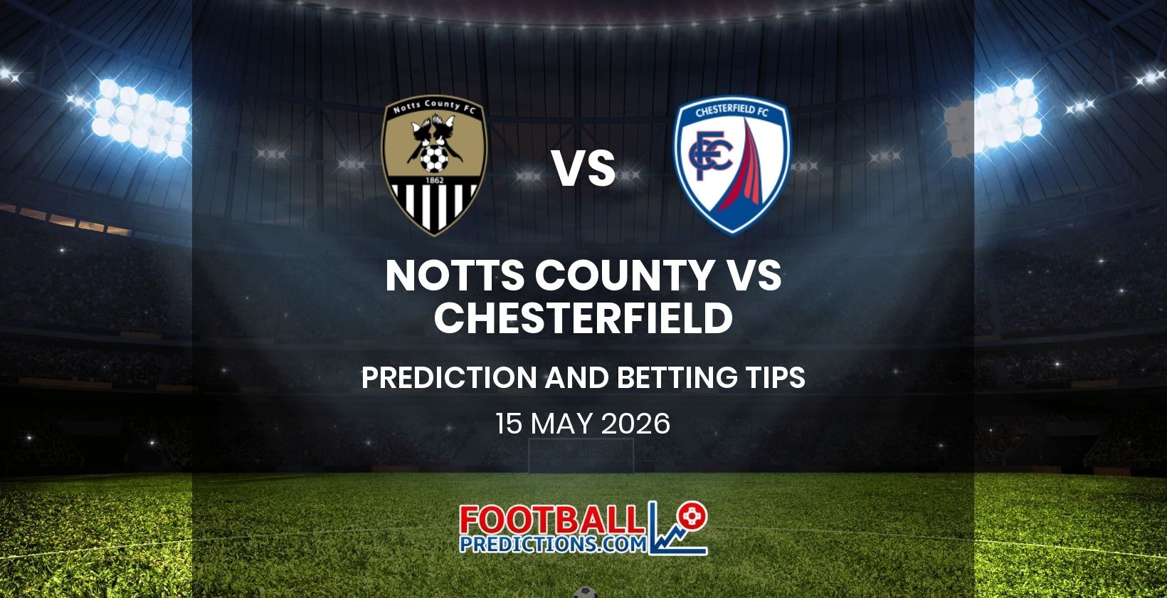 Notts County vs Chesterfield Prediction and Betting Tips 15 May 2026