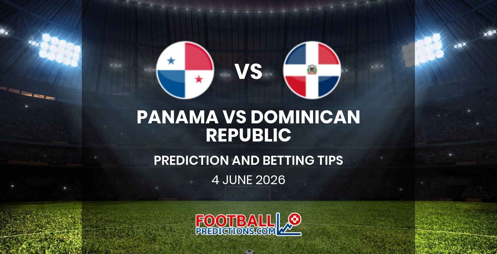 Panama vs Dominican Republic Prediction and Betting Tips 4 June 2026
