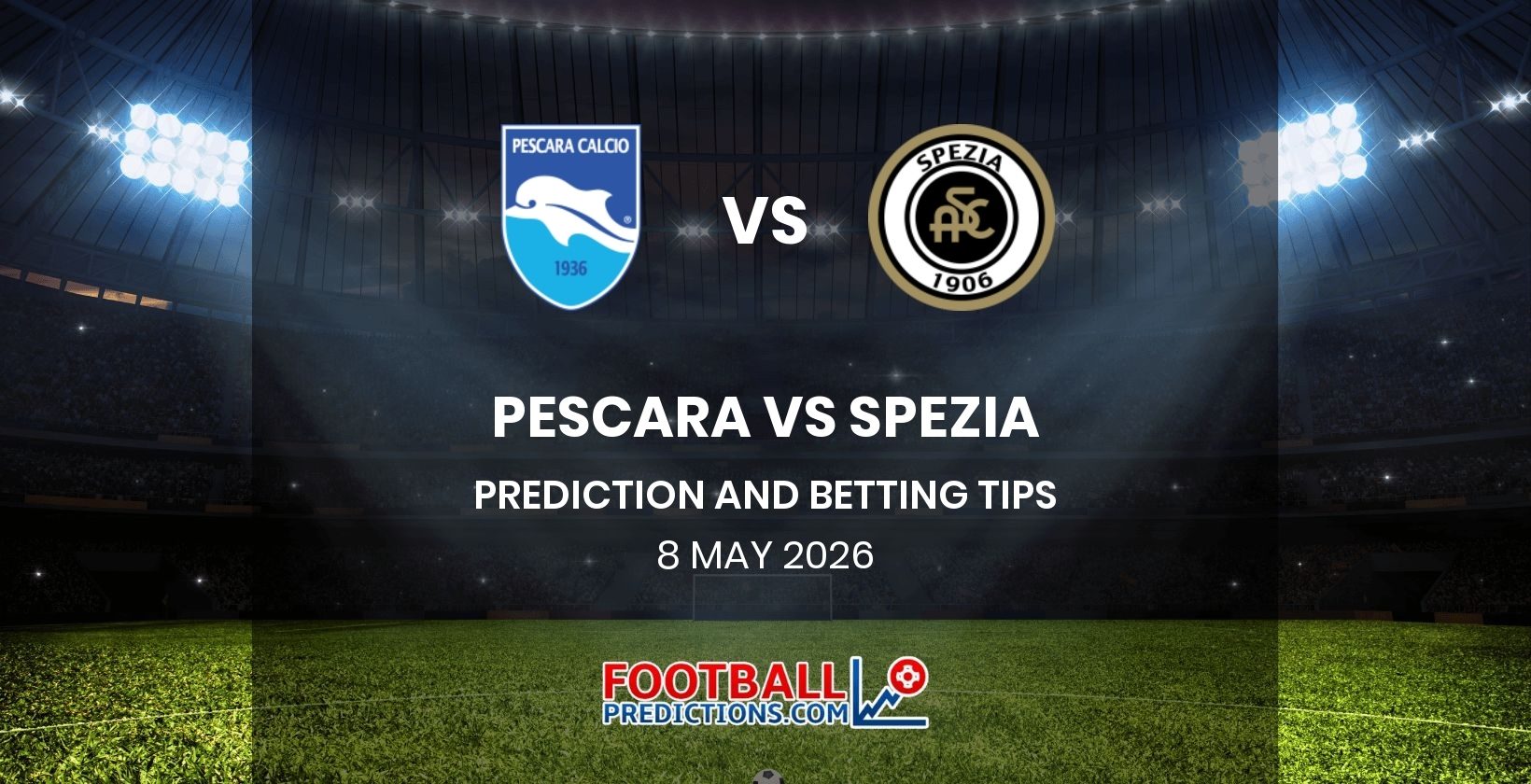 Pescara vs Spezia Prediction and Betting Tips 8 May 2026