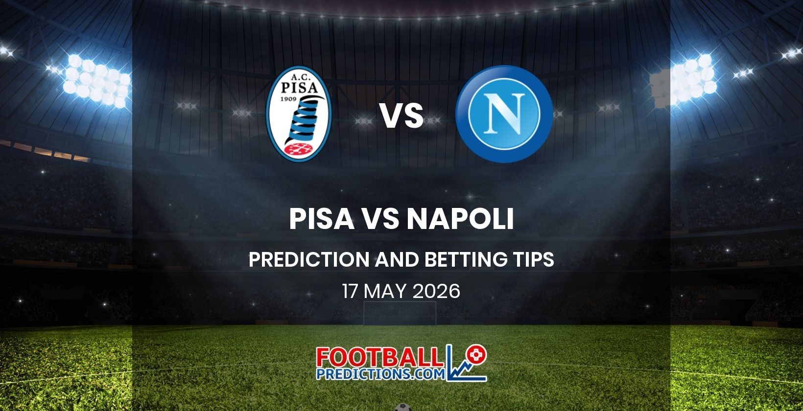 Pisa vs Napoli Prediction and Betting Tips 17 May 2026