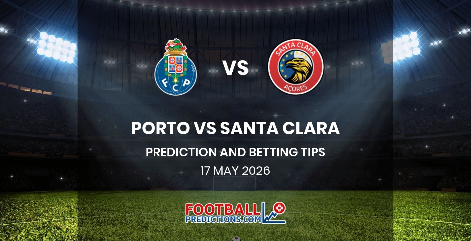 Porto vs Santa Clara Prediction and Betting Tips 17 May 2026