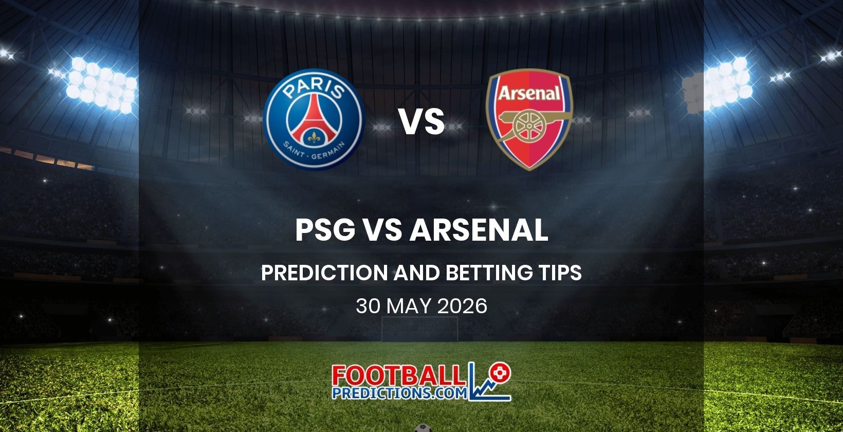 PSG vs Arsenal Prediction and Betting Tips 30 May 2026
