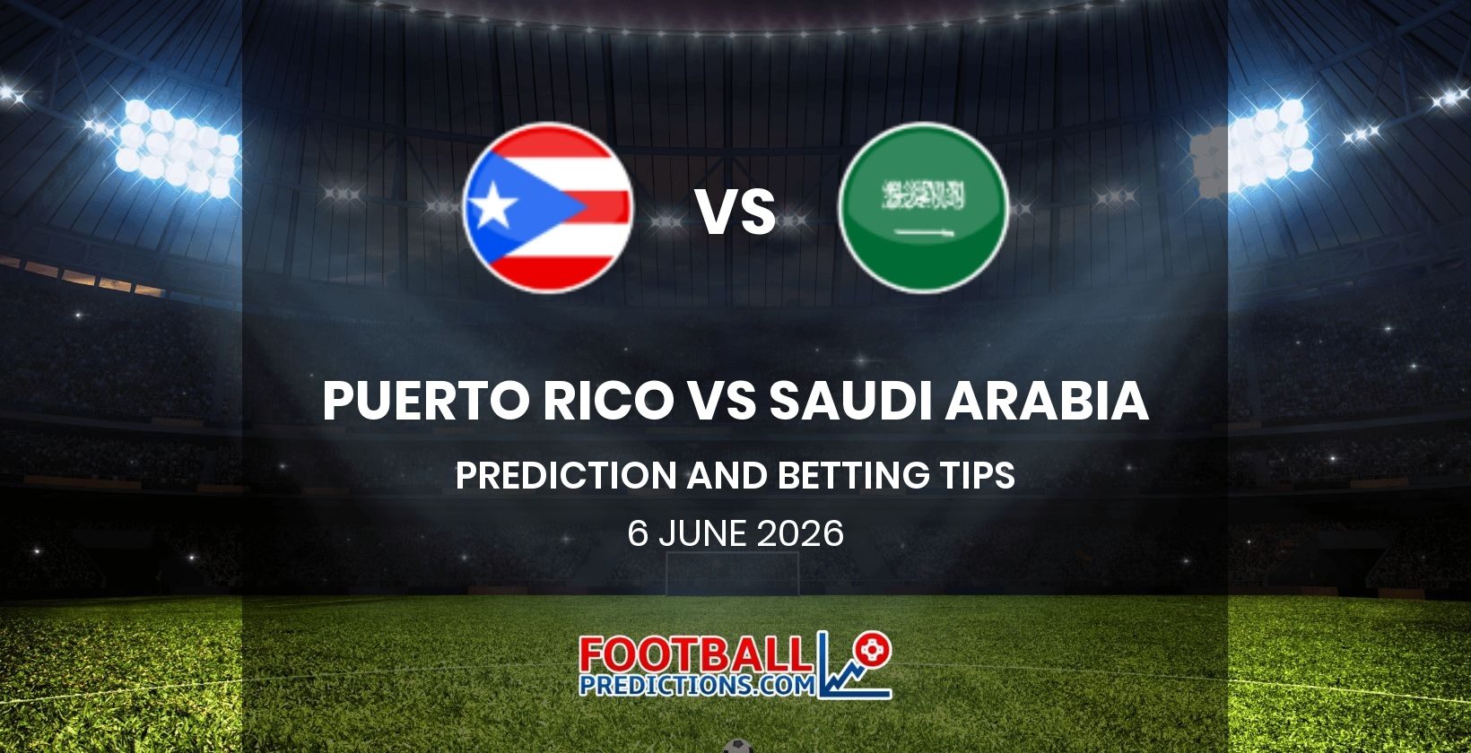 Puerto Rico vs Saudi Arabia Prediction and Betting Tips 6 June 2026