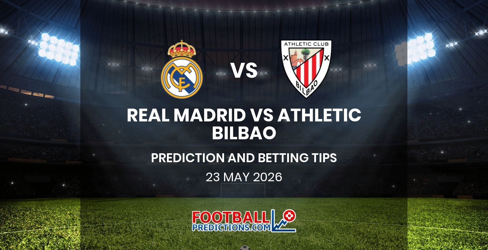 Real Madrid vs Athletic Bilbao Prediction and Betting Tips 23 May 2026