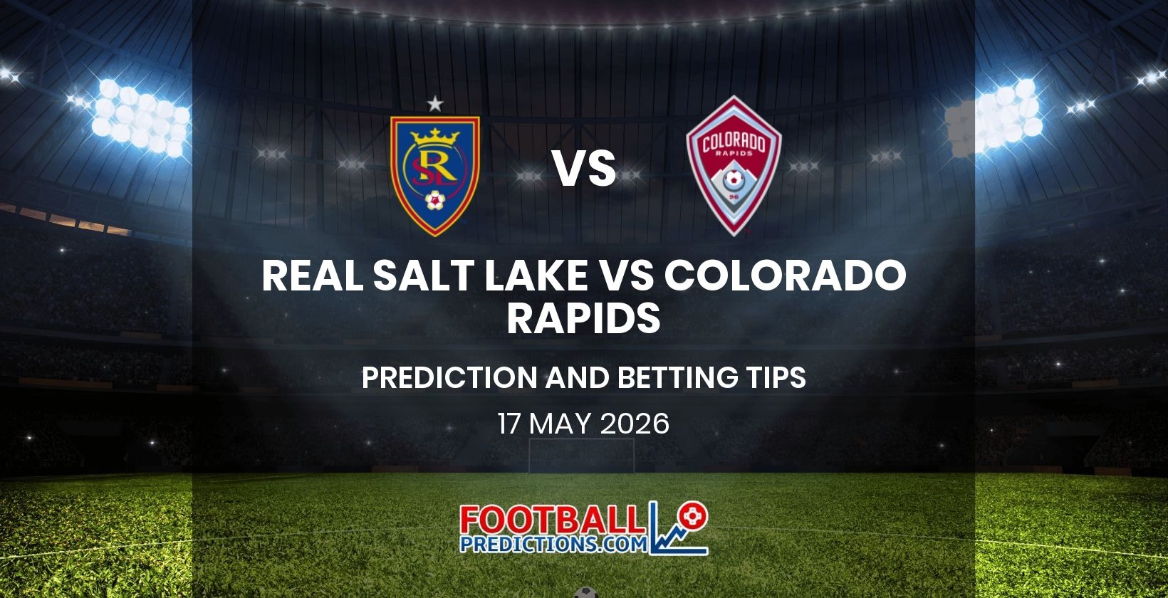 Real Salt Lake vs Colorado Rapids Prediction and Betting Tips 17 May 2026