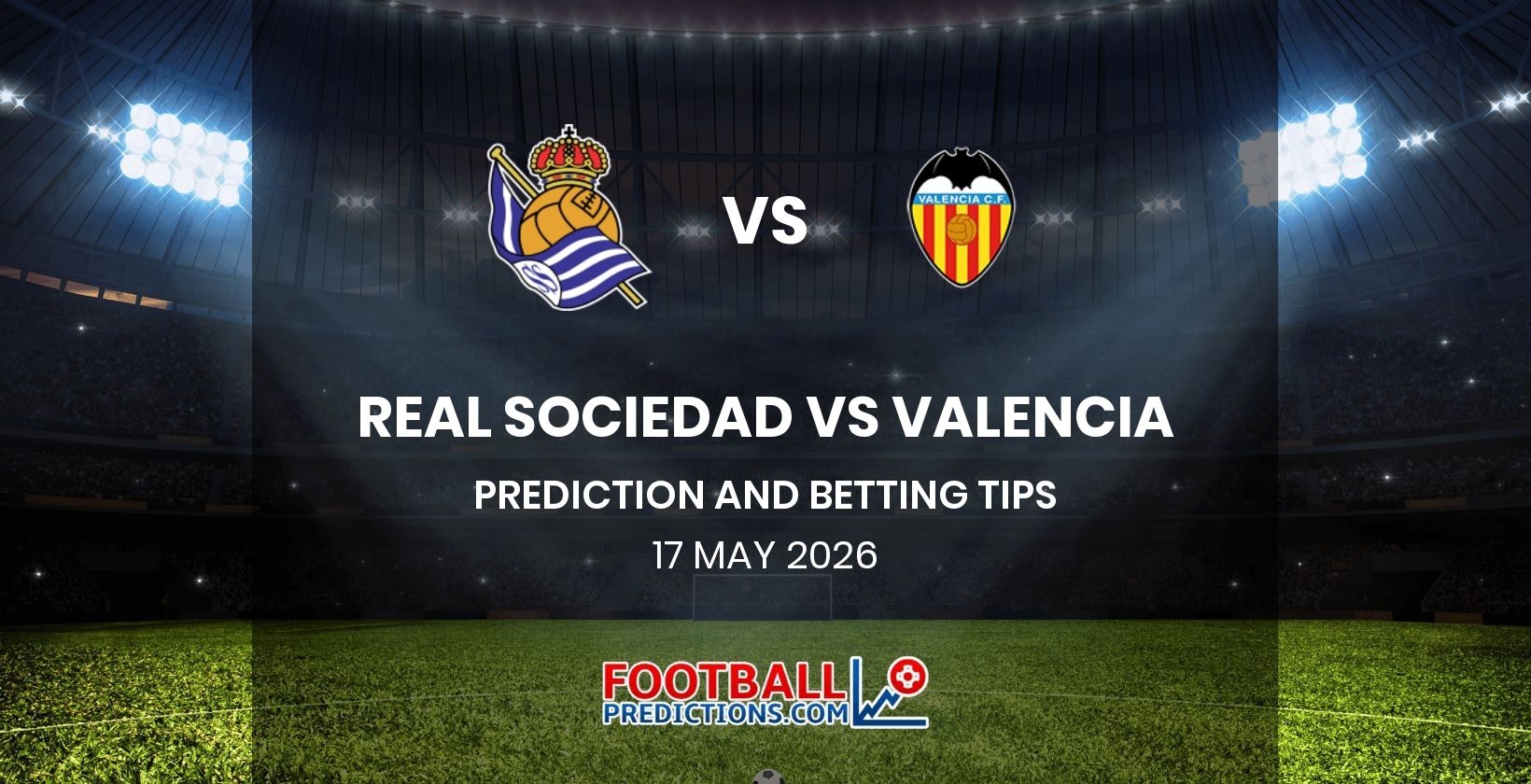 Real Sociedad vs Valencia Prediction and Betting Tips 17 May 2026