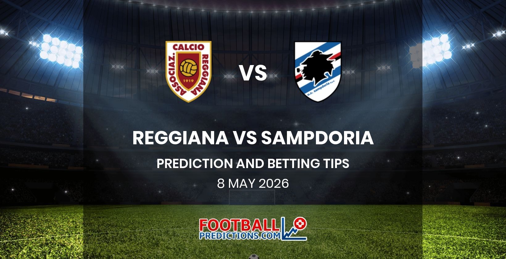 Reggiana vs Sampdoria Prediction and Betting Tips 8 May 2026