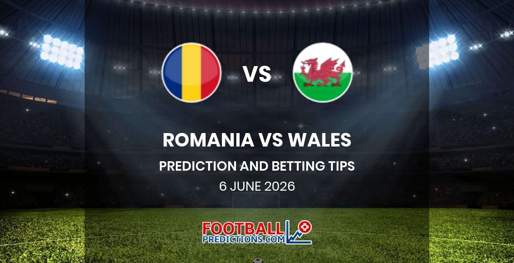 Romania vs Wales Prediction and Betting Tips 6 June 2026