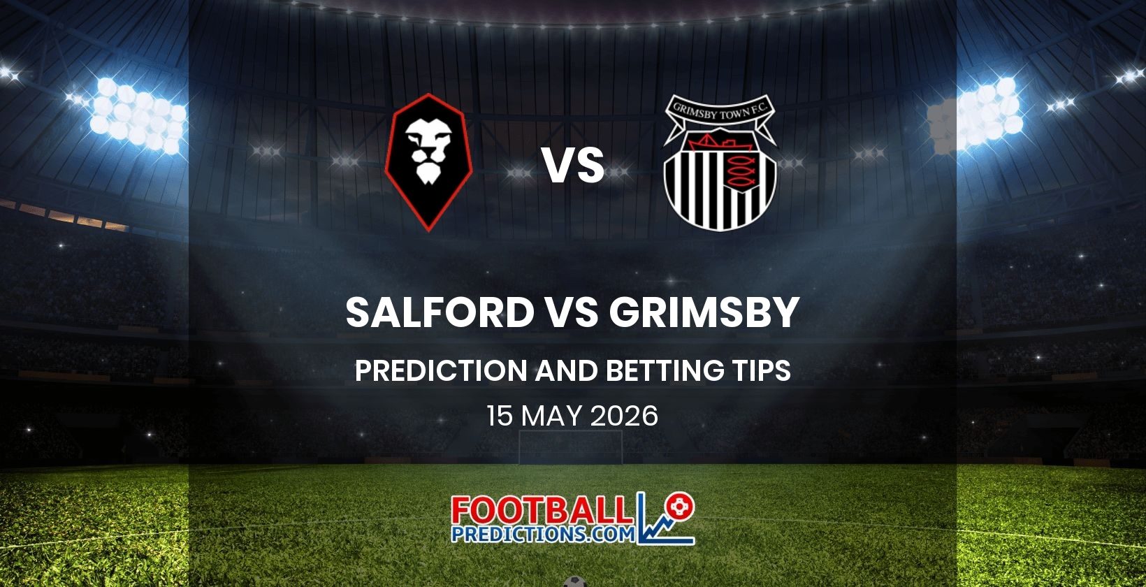 Salford vs Grimsby Prediction and Betting Tips 15 May 2026