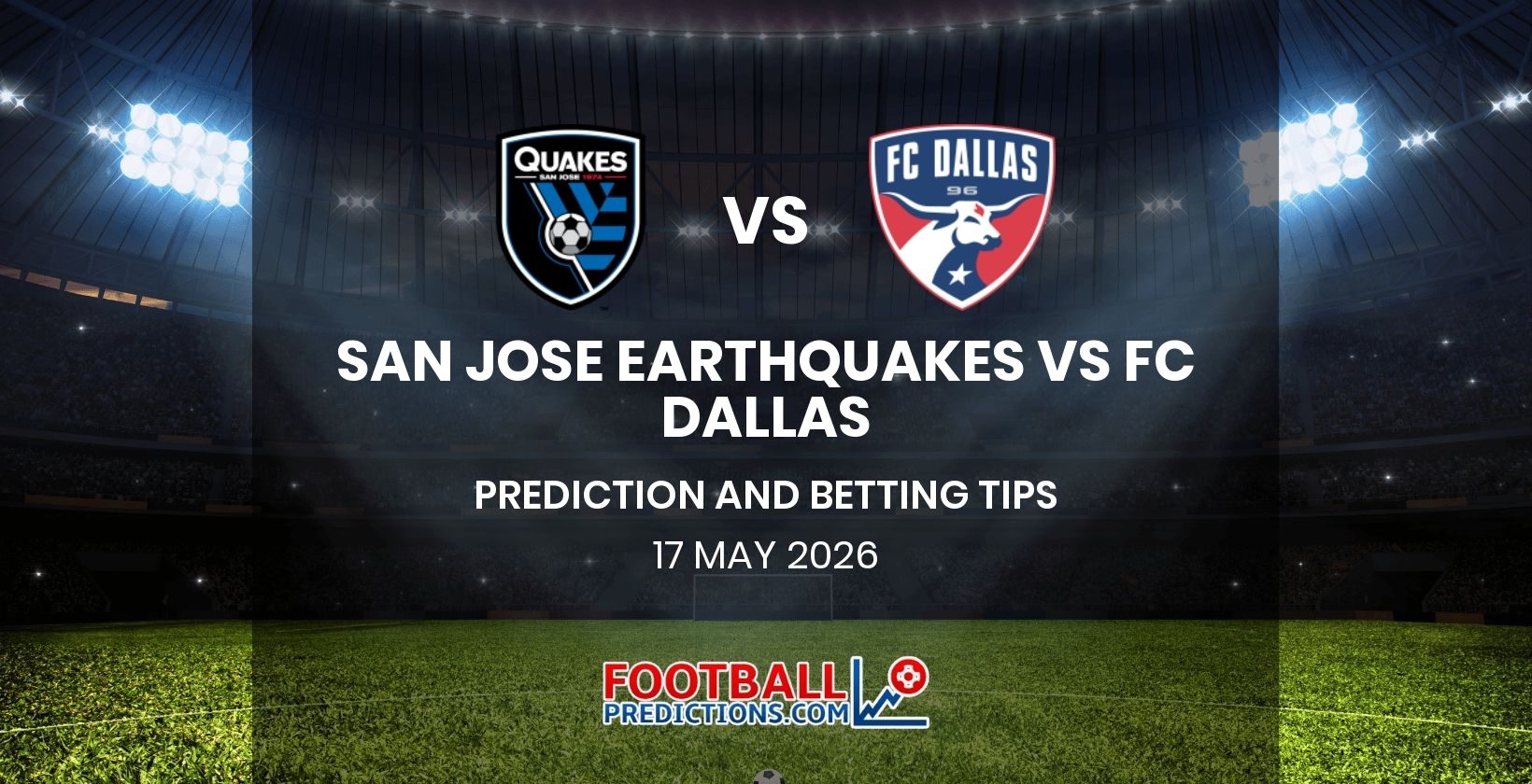San Jose Earthquakes vs FC Dallas Prediction and Betting Tips 17 May 2026
