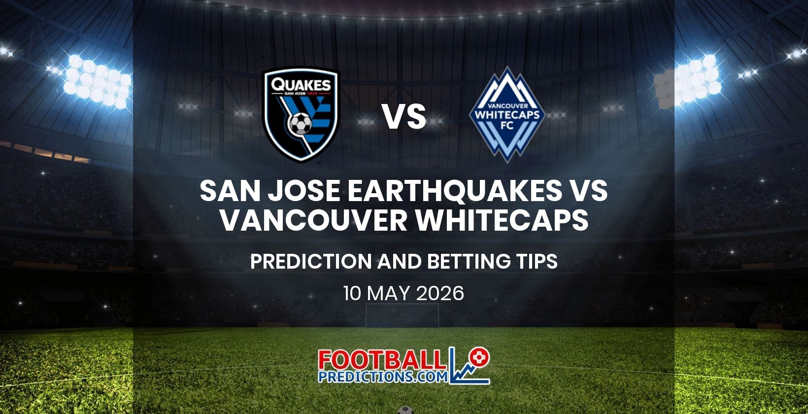 San Jose Earthquakes vs Vancouver Whitecaps Prediction and Betting Tips 10 May 2026